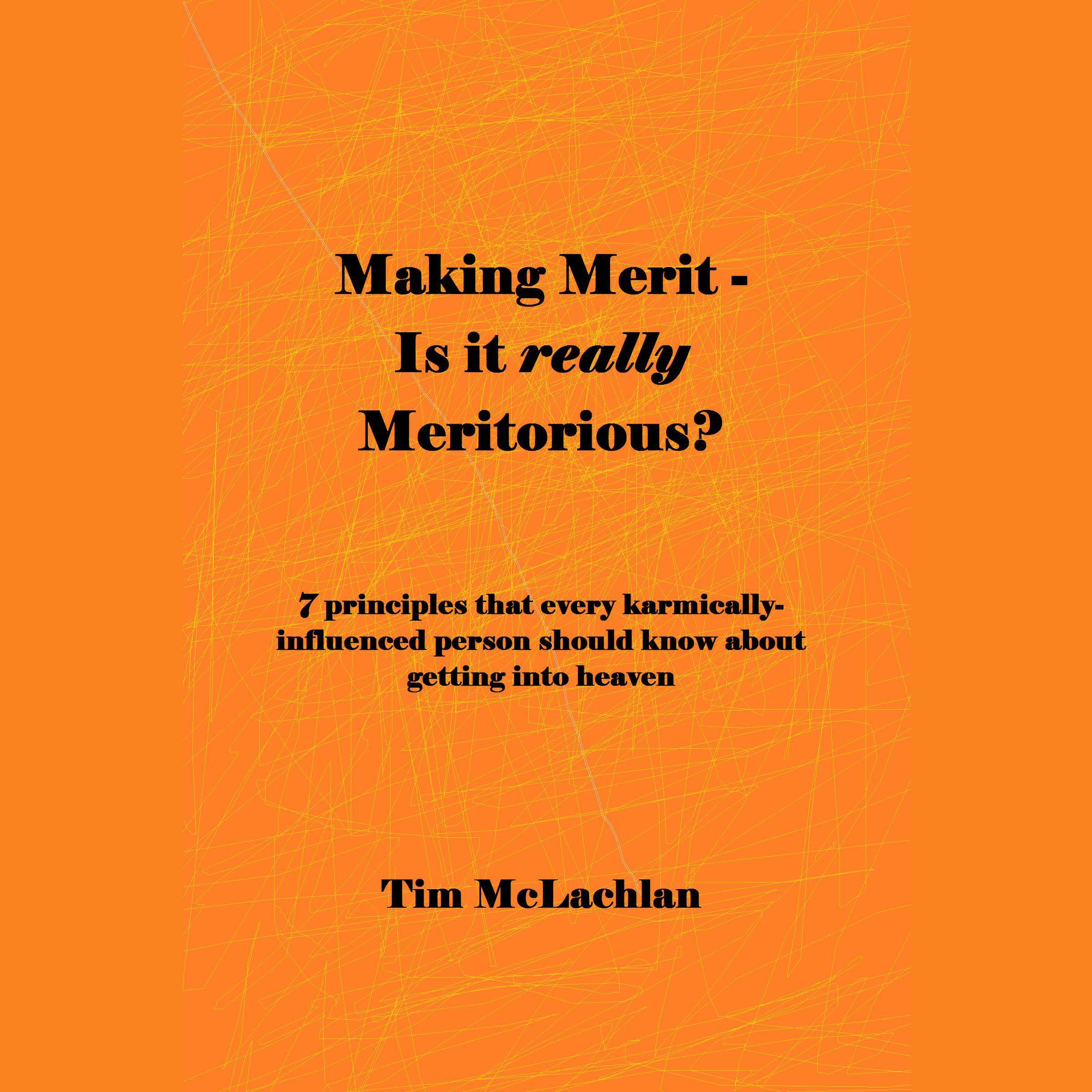 Making Merit  - Is it really Meritorious?