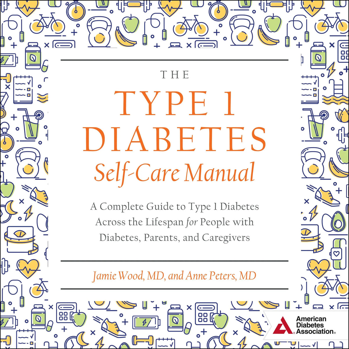 The Type 1 Diabetes Self-Care Manual