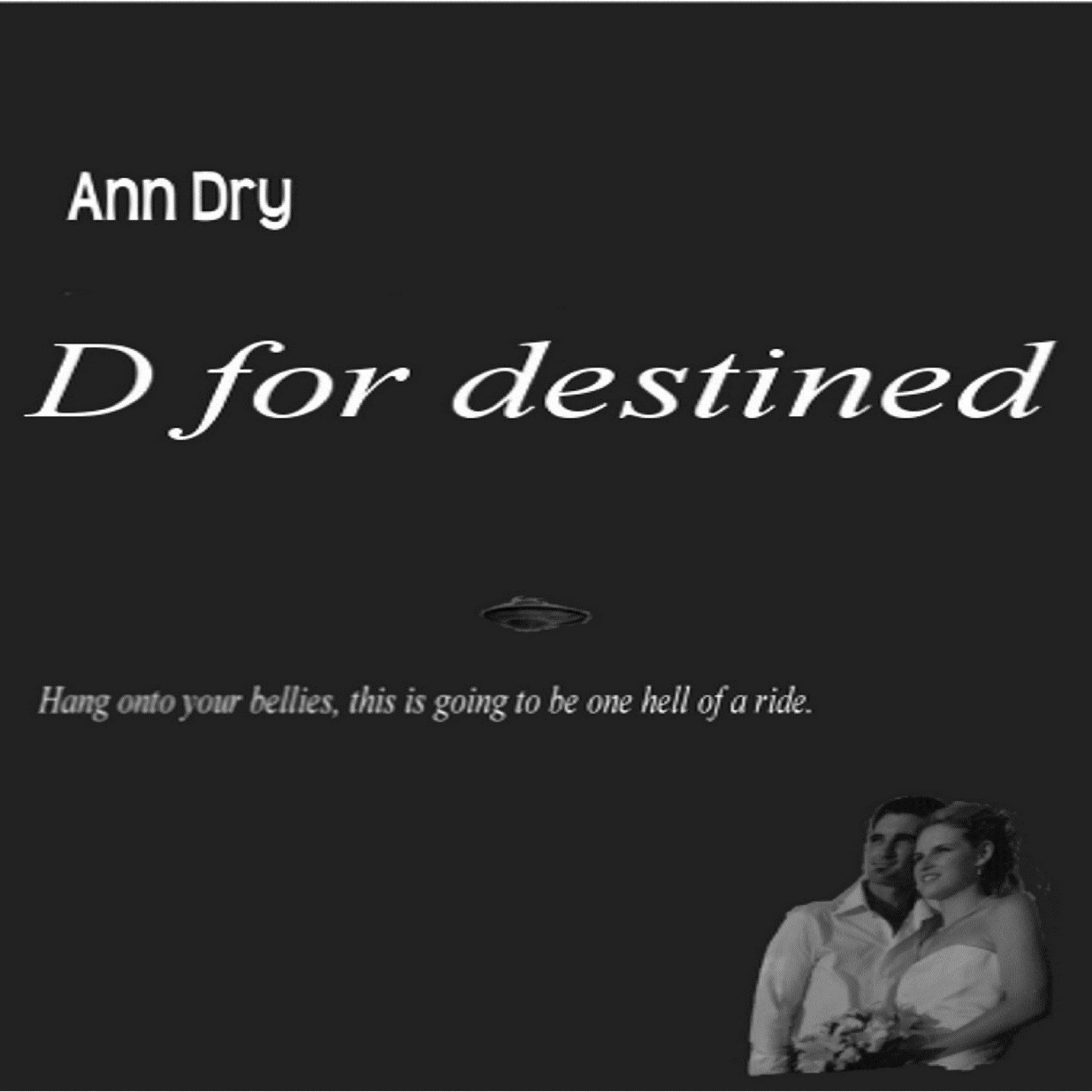 D for destined