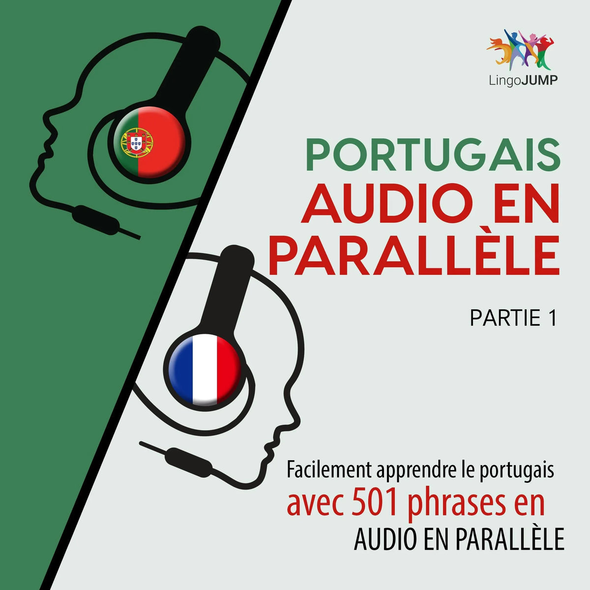 Portugais audio en parallèle - Facilement apprendre le portugais avec 501 phrases en audio en parallèle -Partie 1