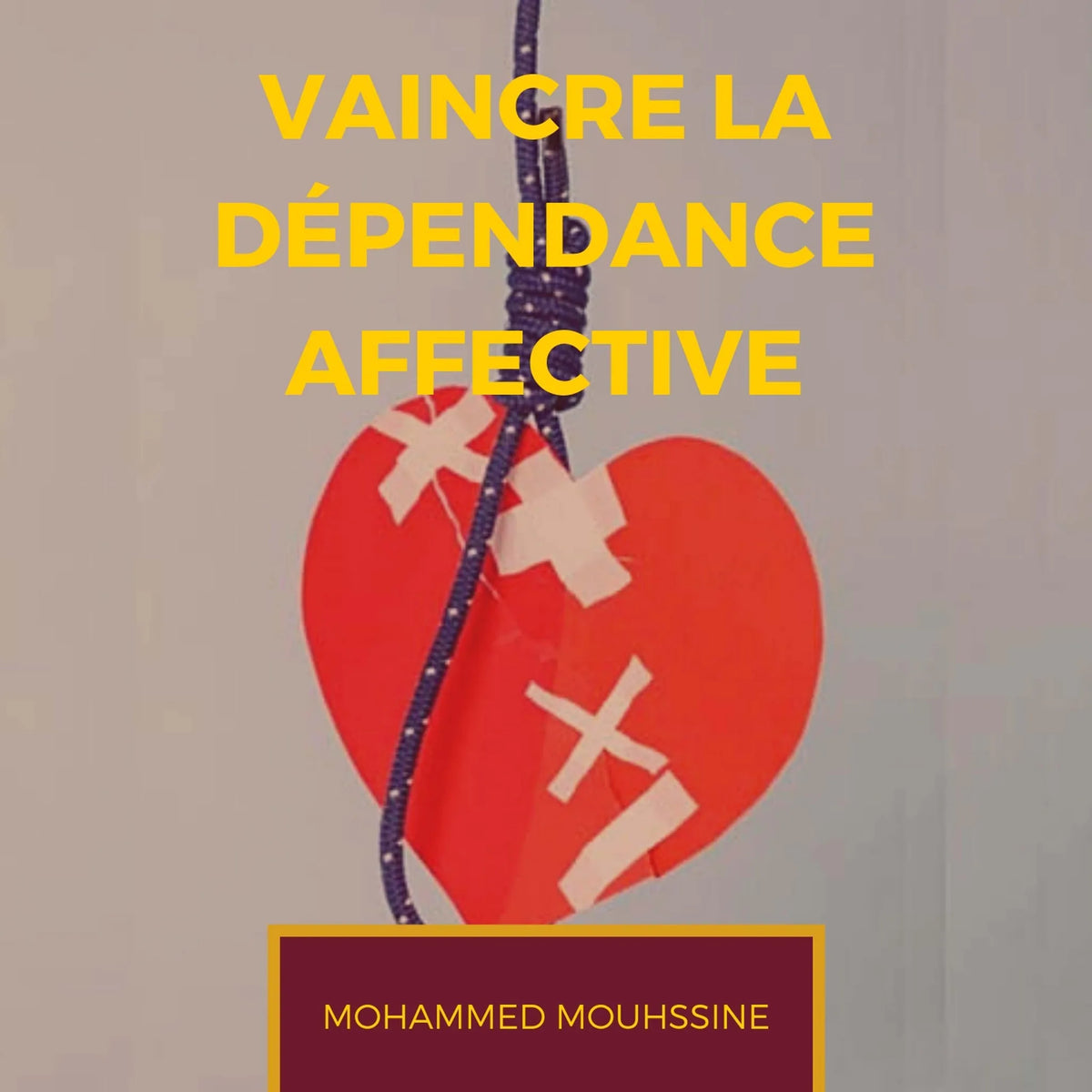 Vaincre la Dépendance Affective