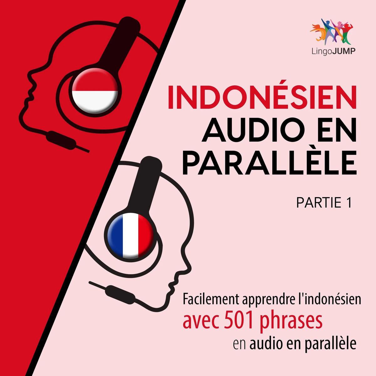 Indonésien audio en parallèle - Facilement apprendre l'indonésien avec 501 phrases en audio en parallèle - Partie 1