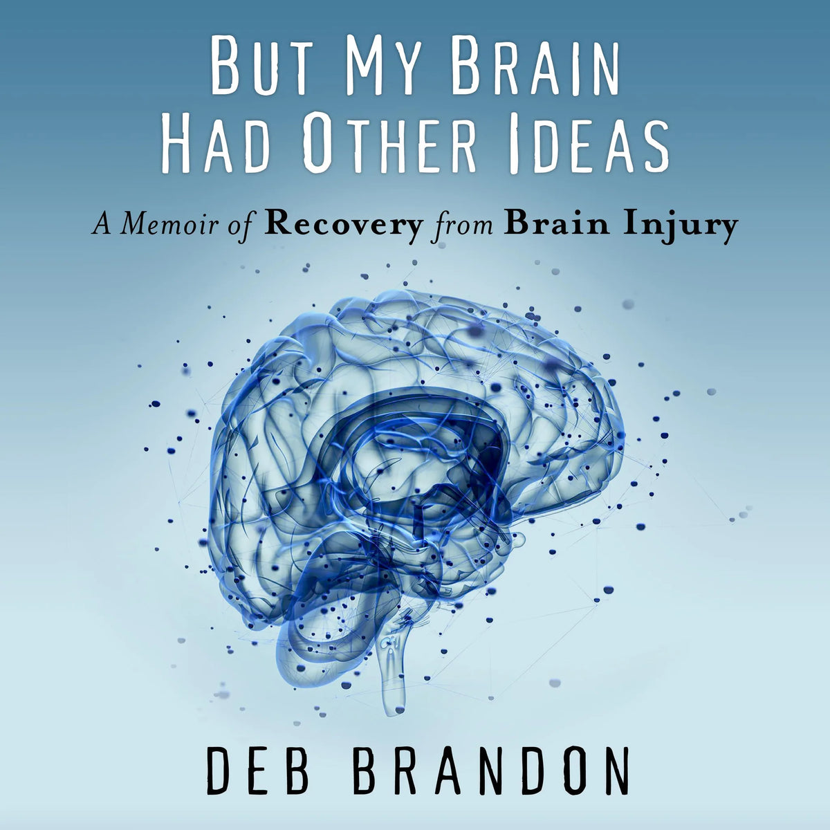 But My Brain Had Other Ideas