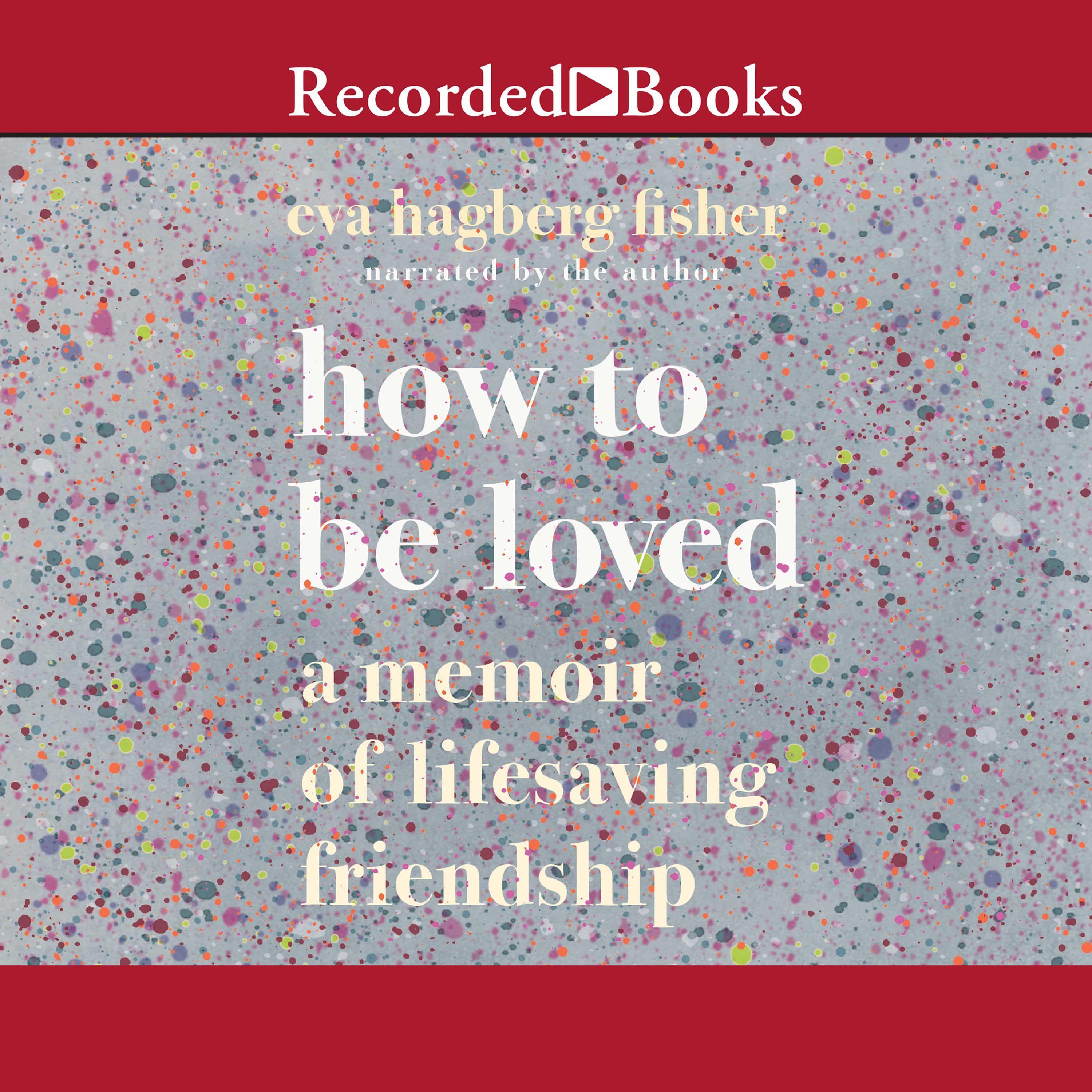 How to Be Loved