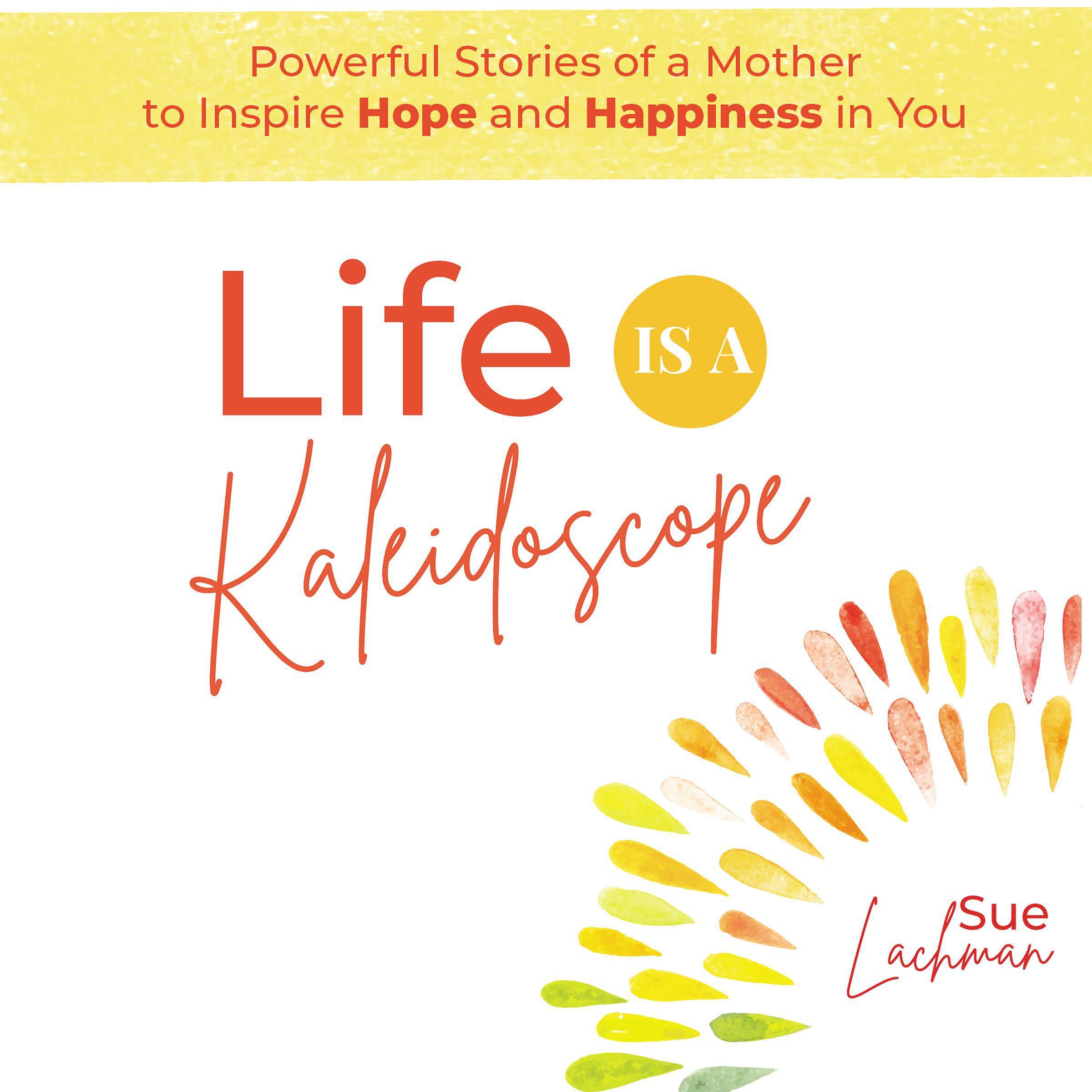 Life Is A Kaleidoscope