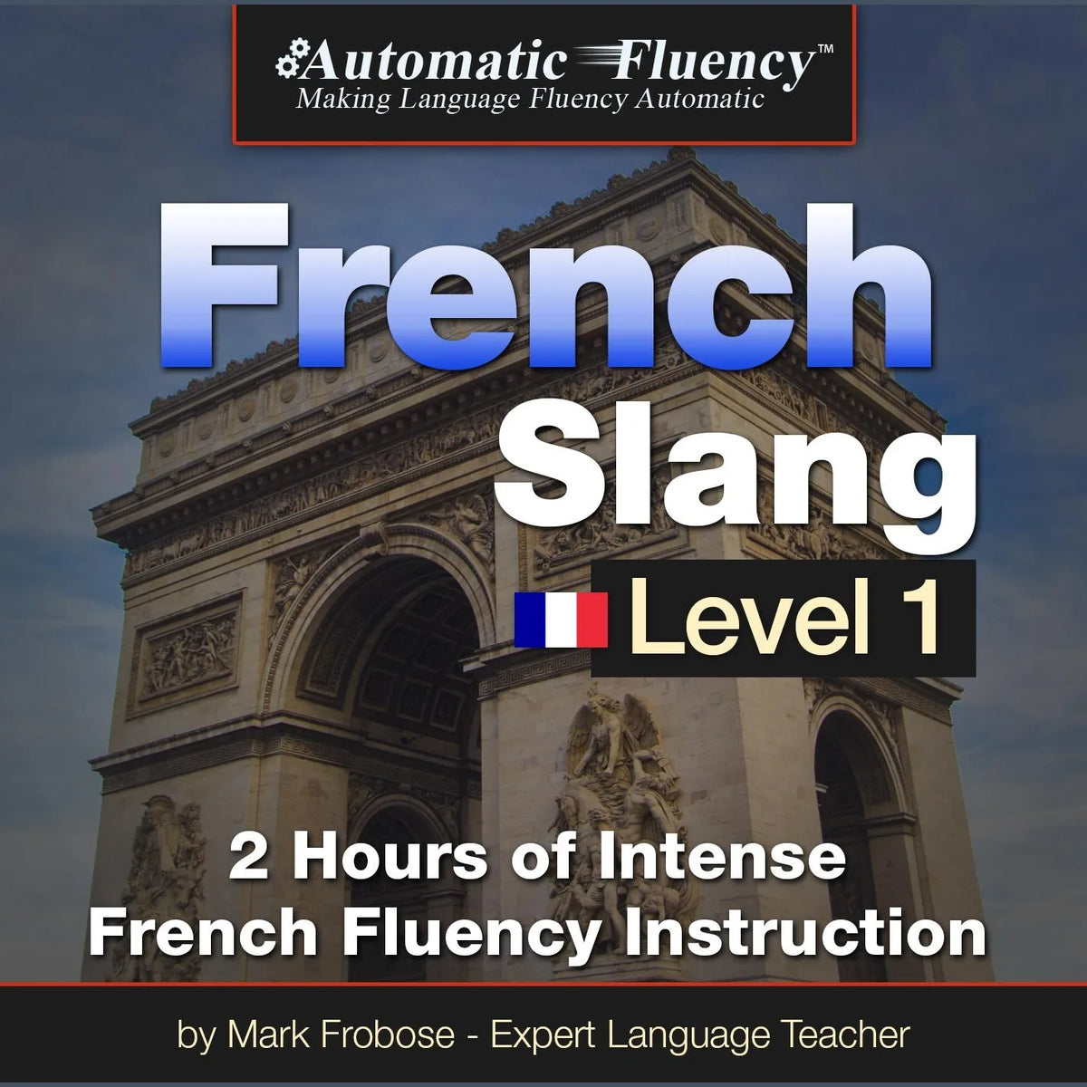 Automatic Fluency French Slang Level 1