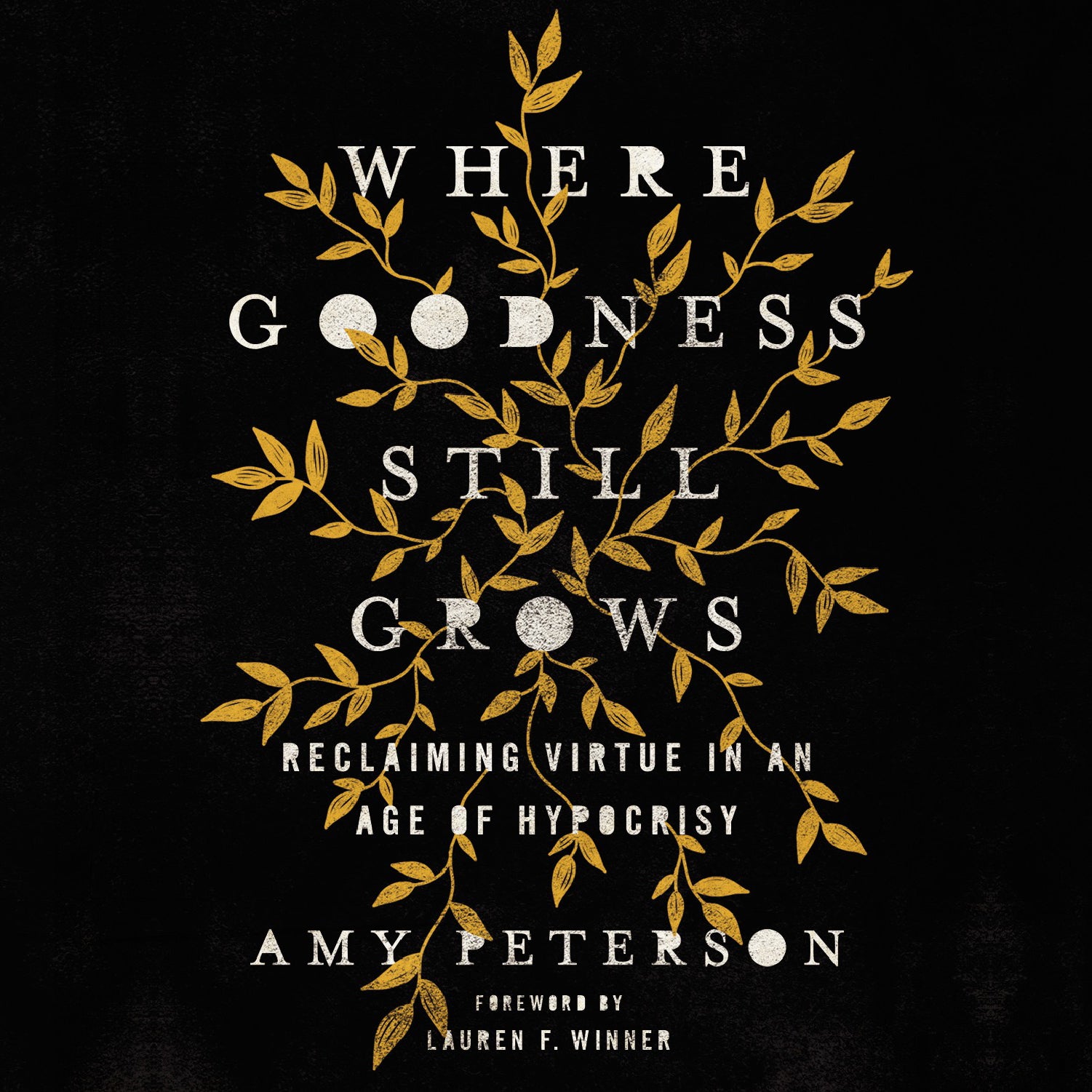 Where Goodness Still Grows