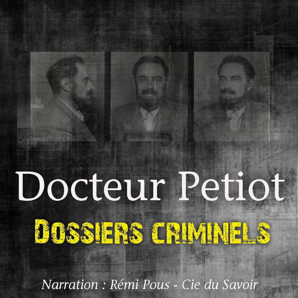 Dossiers Criminels: L'Etrange Docteur Petiot