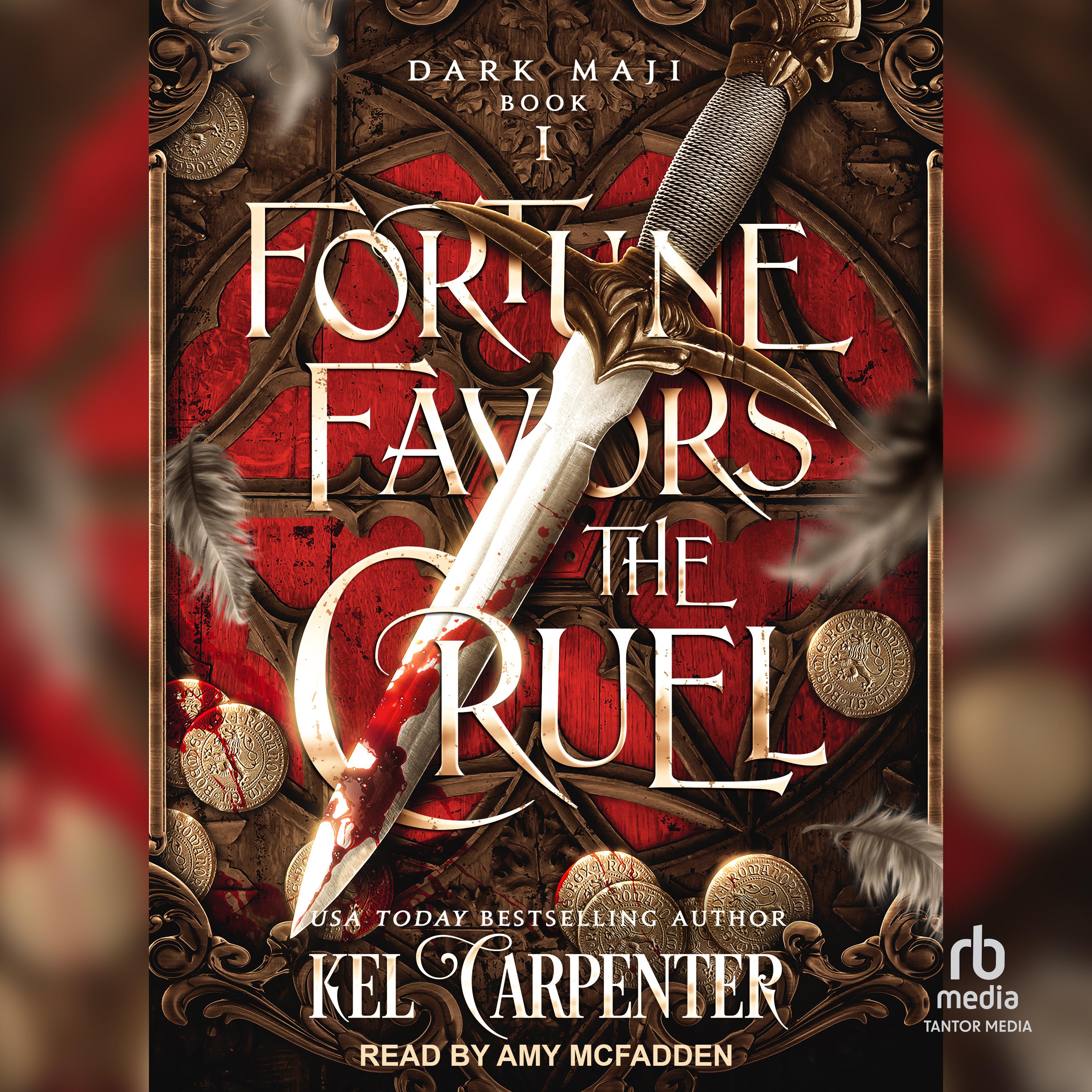 Fortune Favors the Cruel