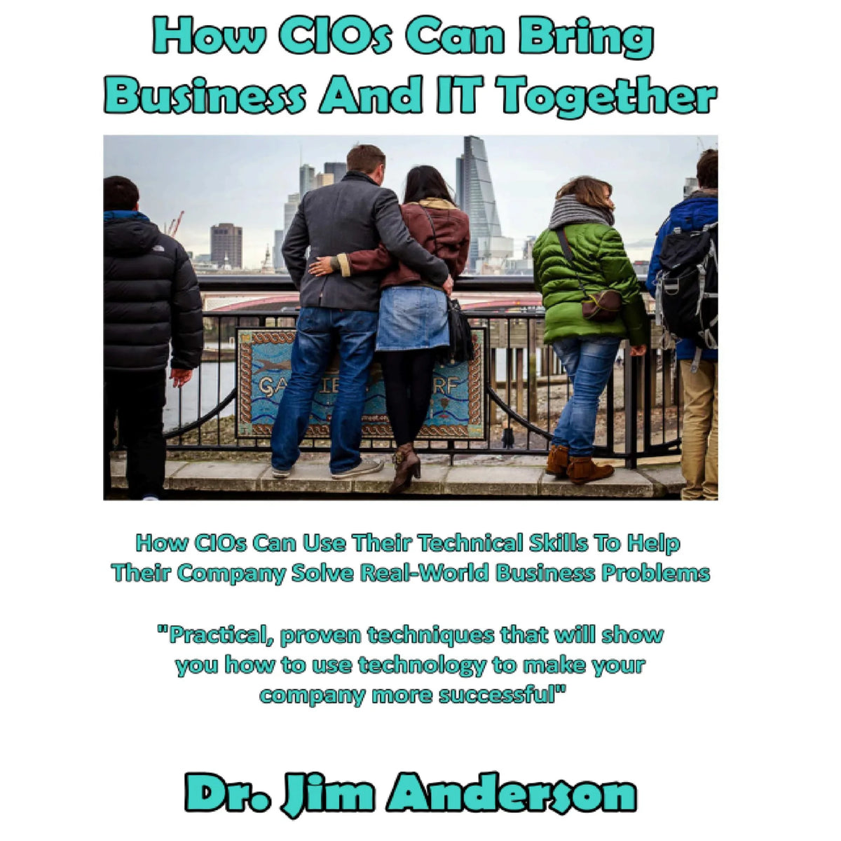 How CIOs Can Bring Business and IT Together