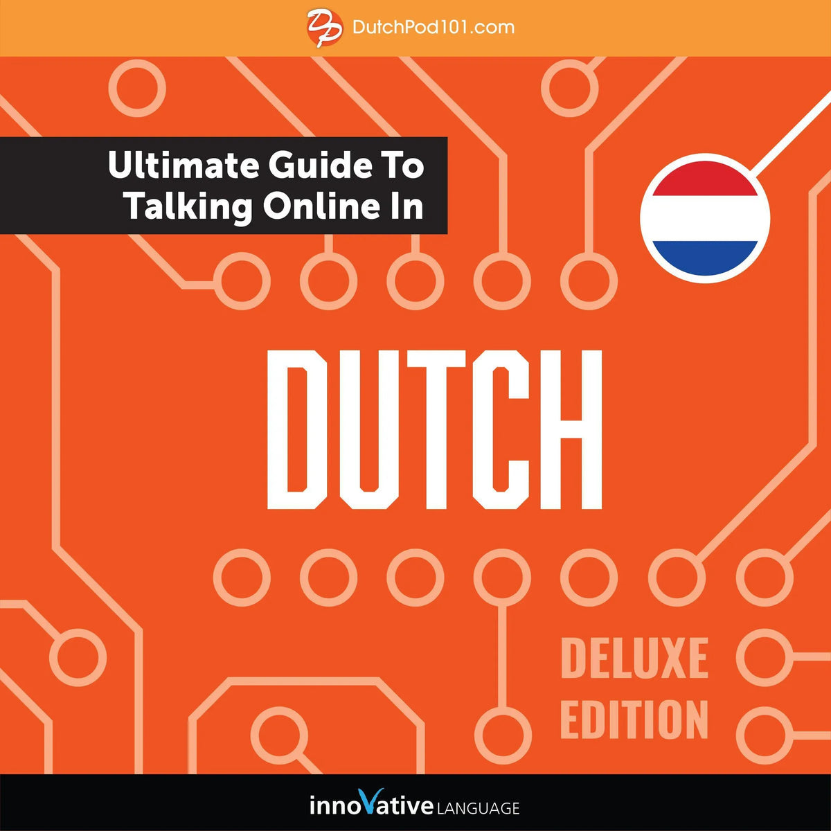 Learn Dutch: The Ultimate Guide to Talking Online in Dutch