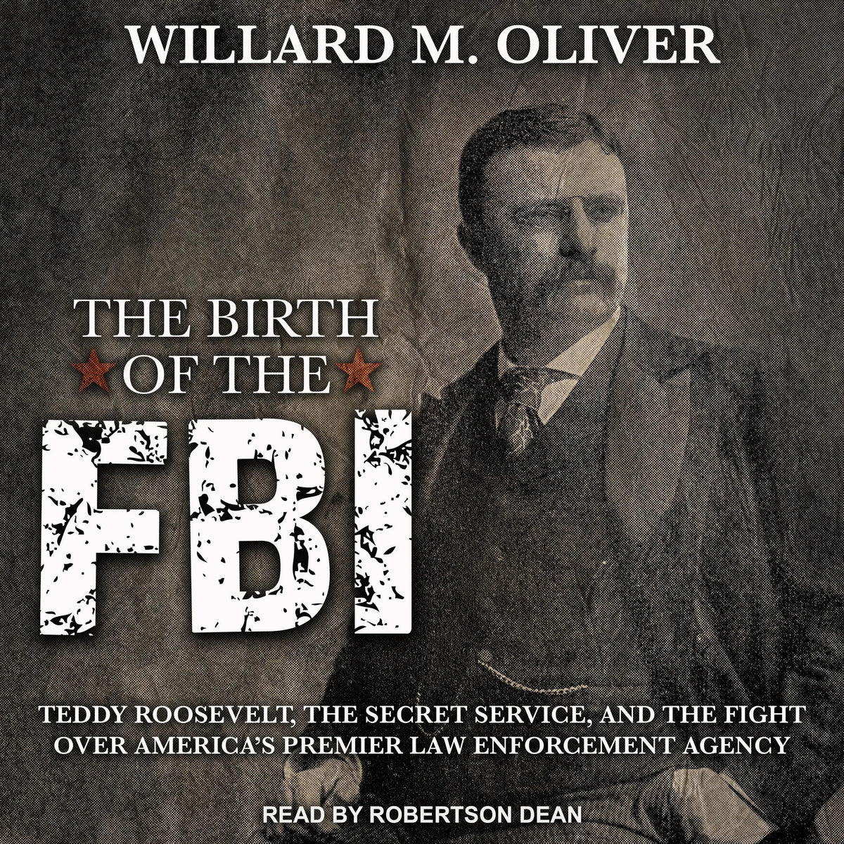 The Birth of the FBI