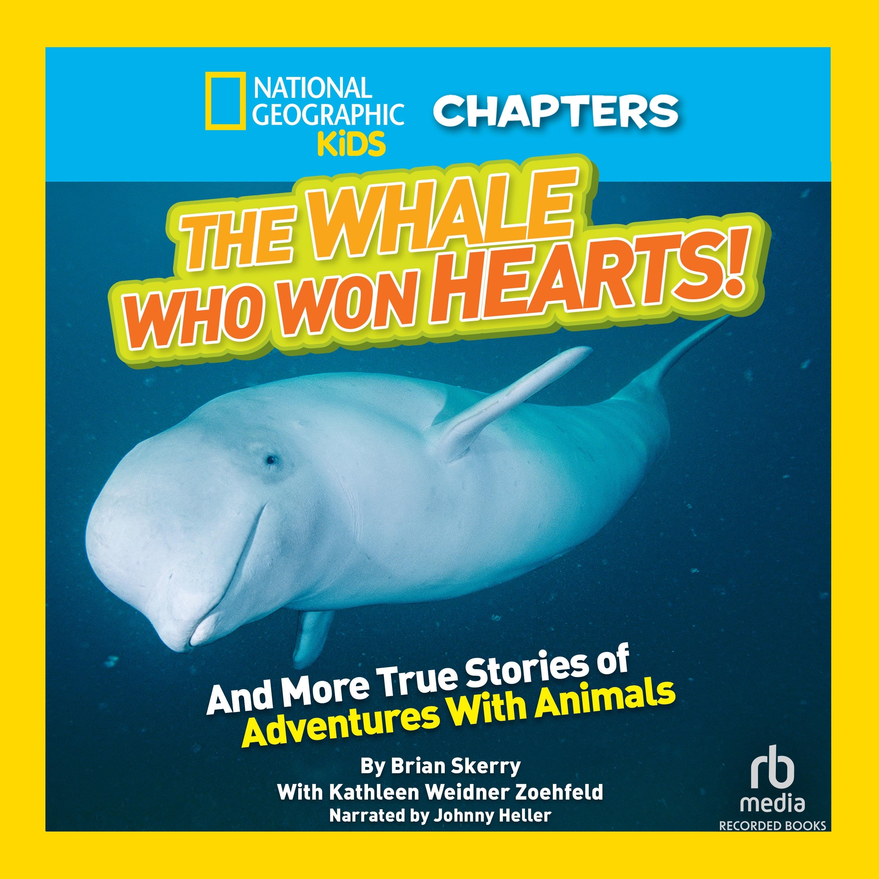 National Geographic Kids Chapters: The Whale Who Won Hearts!