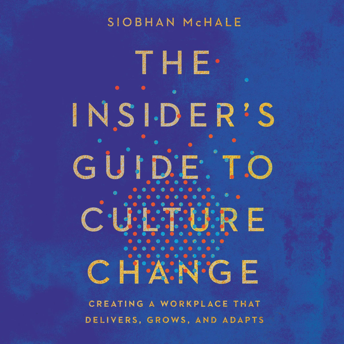 The Insider's Guide to Culture Change