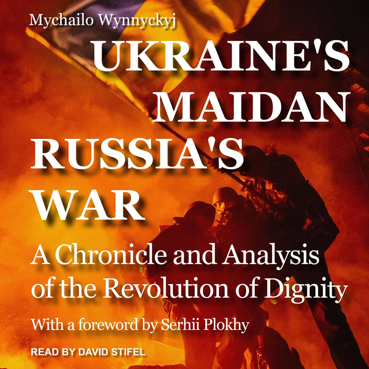 Ukraine's Maidan, Russia's War