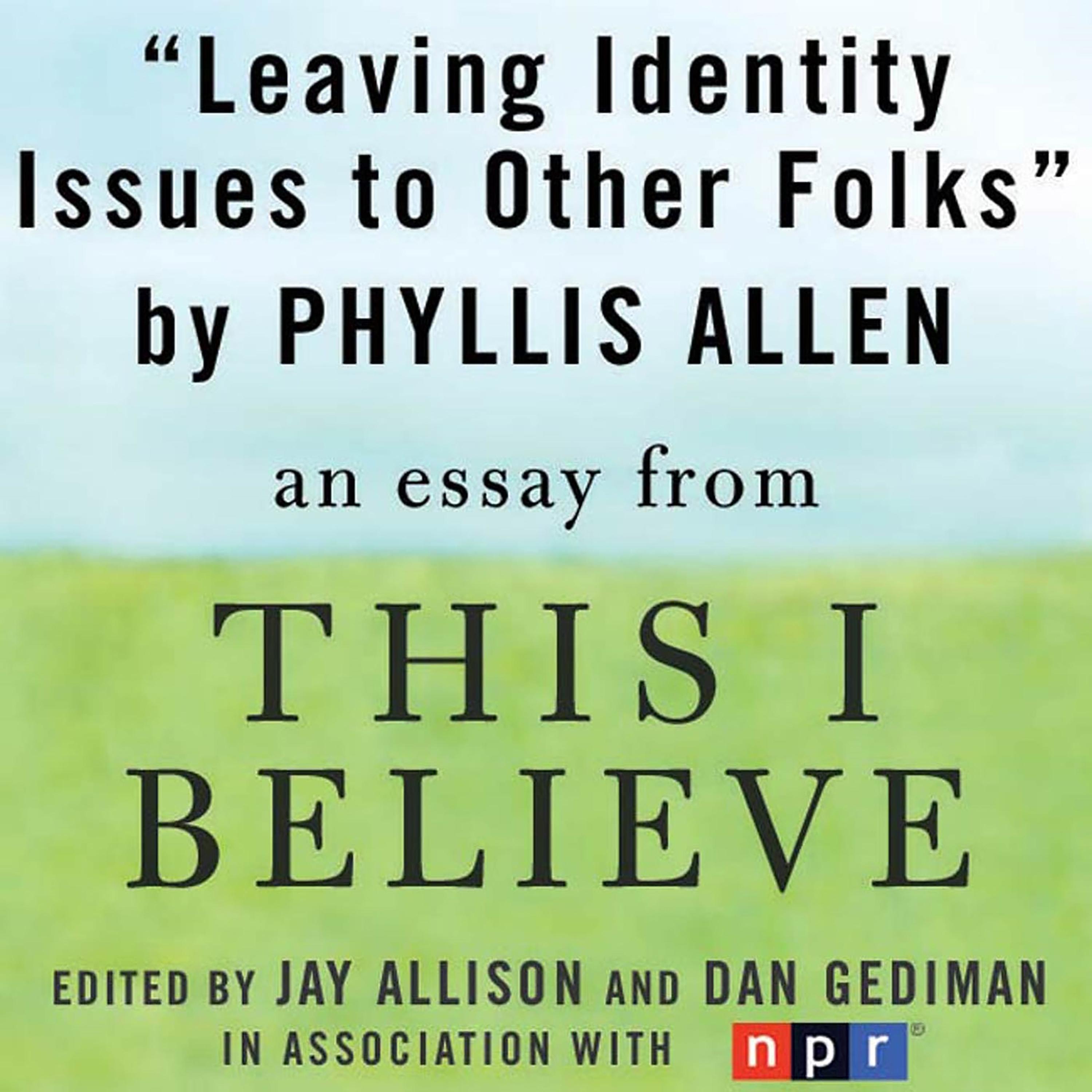 Leaving Identity Issues to Other Folks