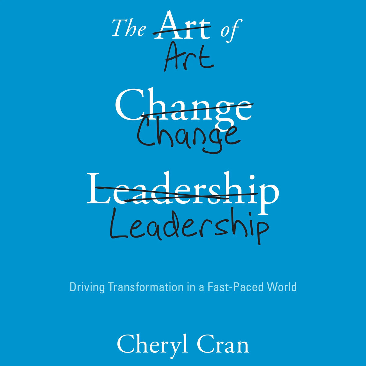 The Art of Change Leadership