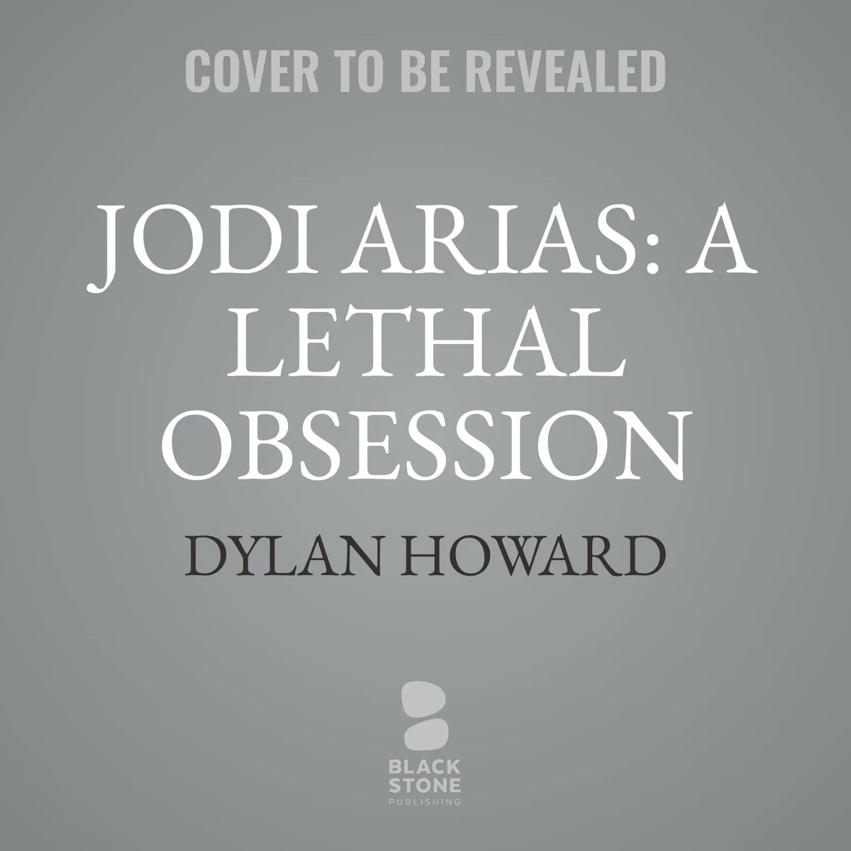 Jodi Arias: A Lethal Obsession