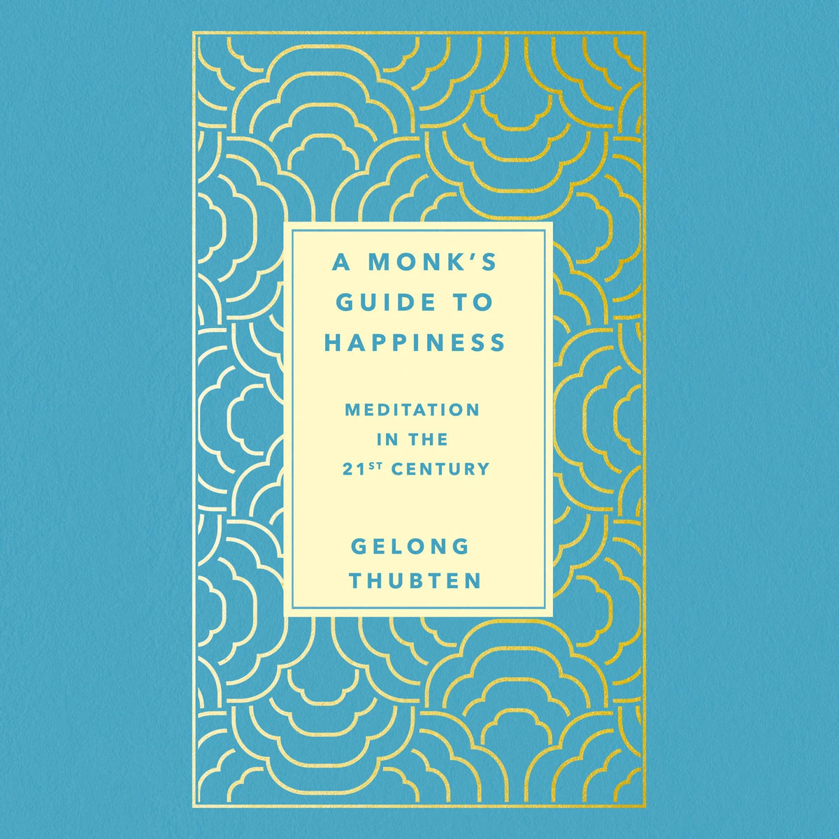 A Monk's Guide to Happiness