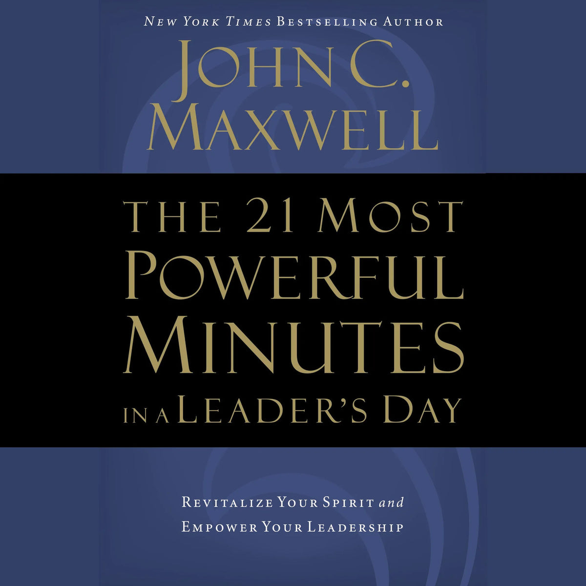 The 21 Most Powerful Minutes in a Leader's Day