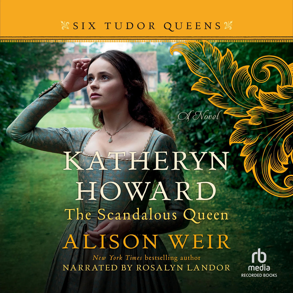 Katheryn Howard, the Scandalous Queen
