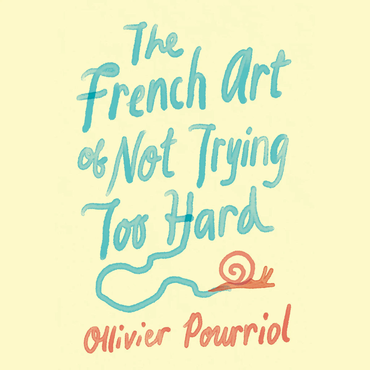 The French Art of Not Trying Too Hard