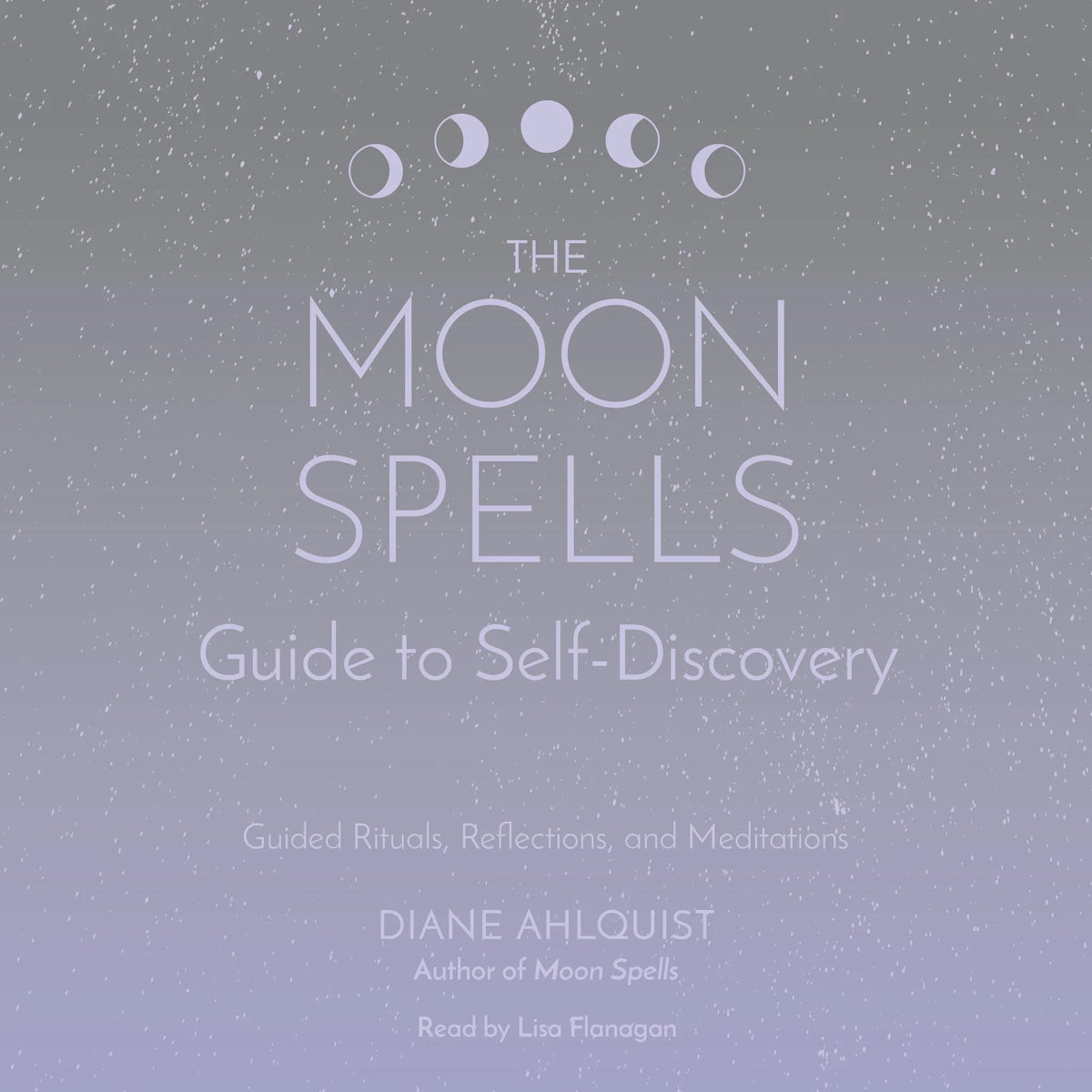 The Moon Spells Guide to Self-Discovery