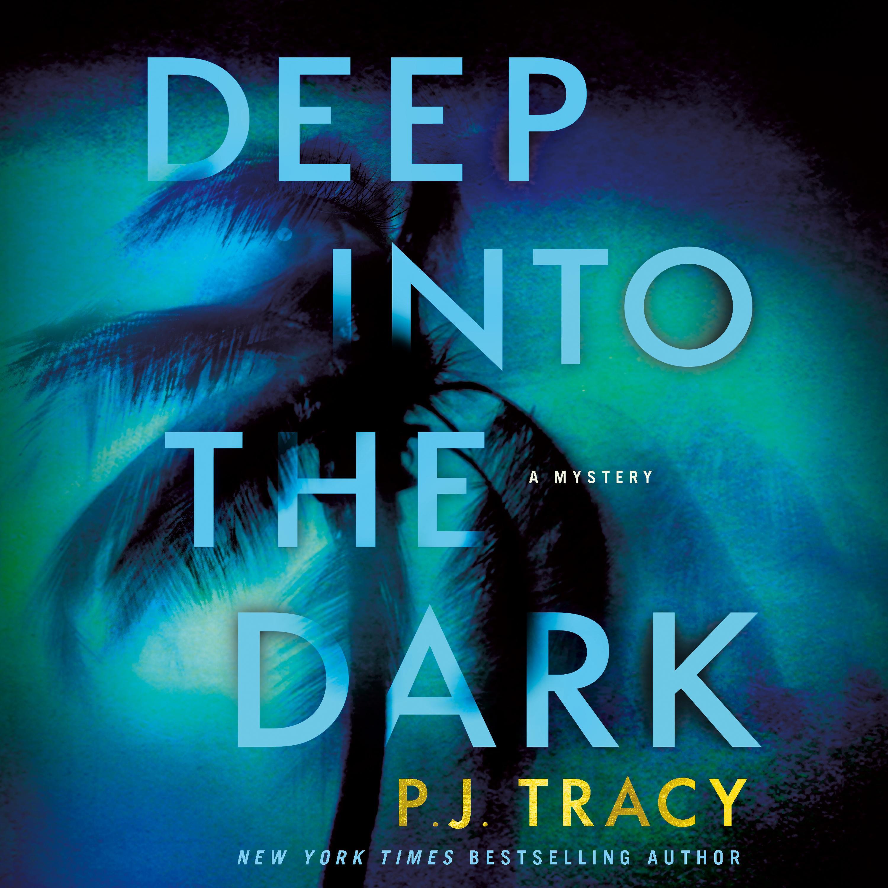 Deep into the Dark