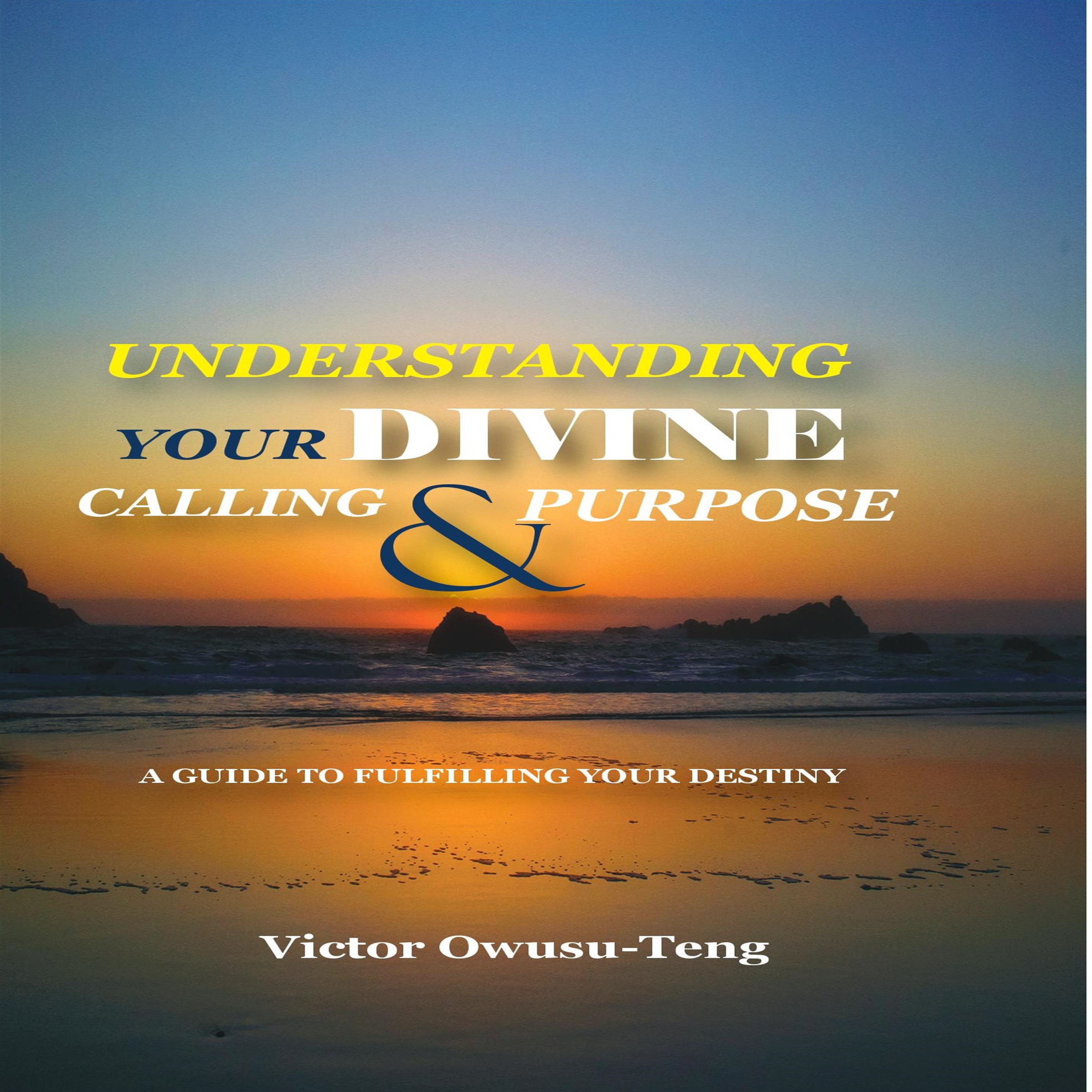 Understanding Your Divine Calling And Purpose