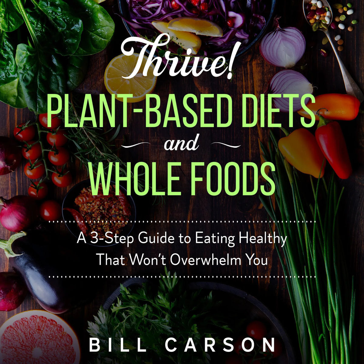 Thrive! Plant-Based Diets and Whole Foods