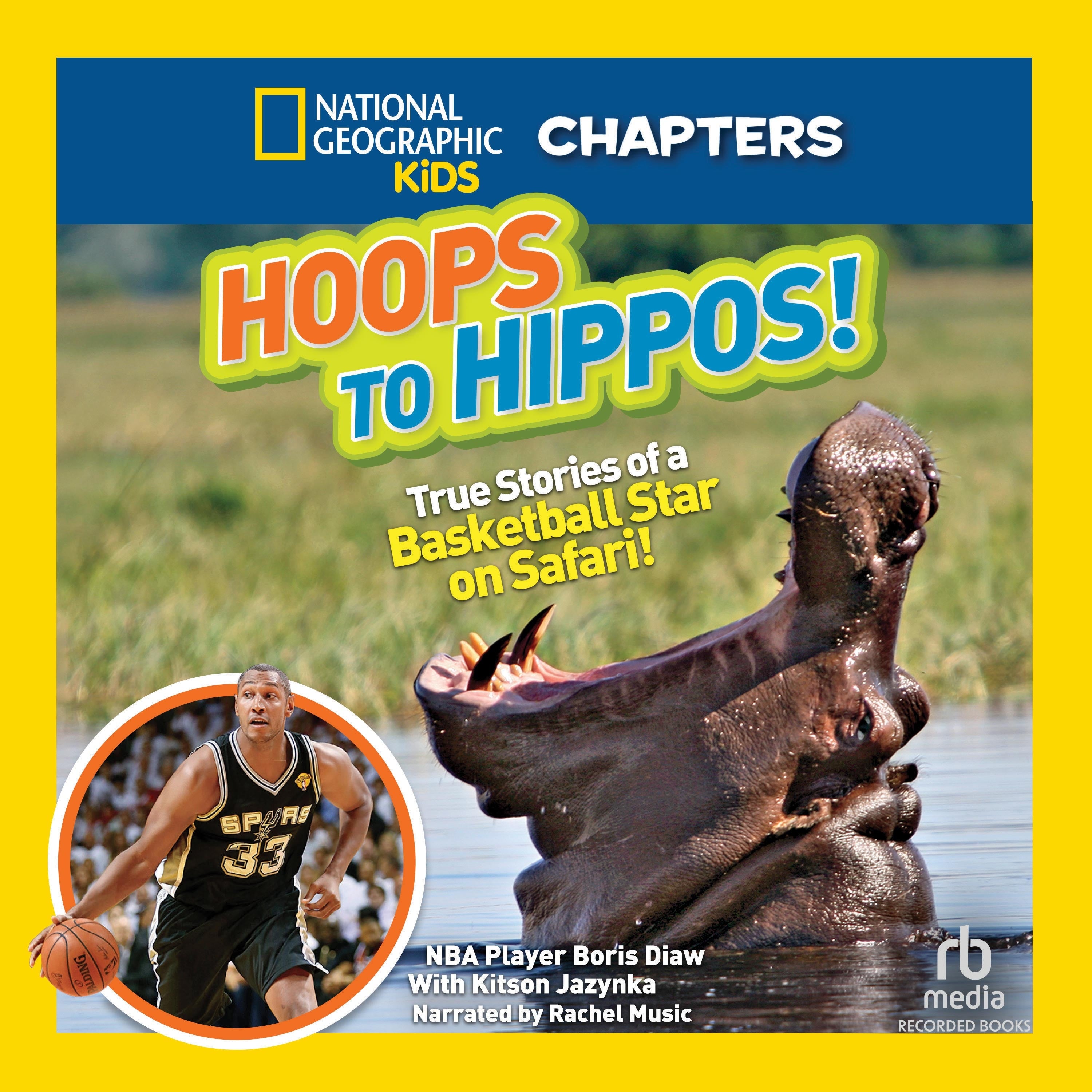 National Geographic Kids Chapters: Hoops to Hippos!