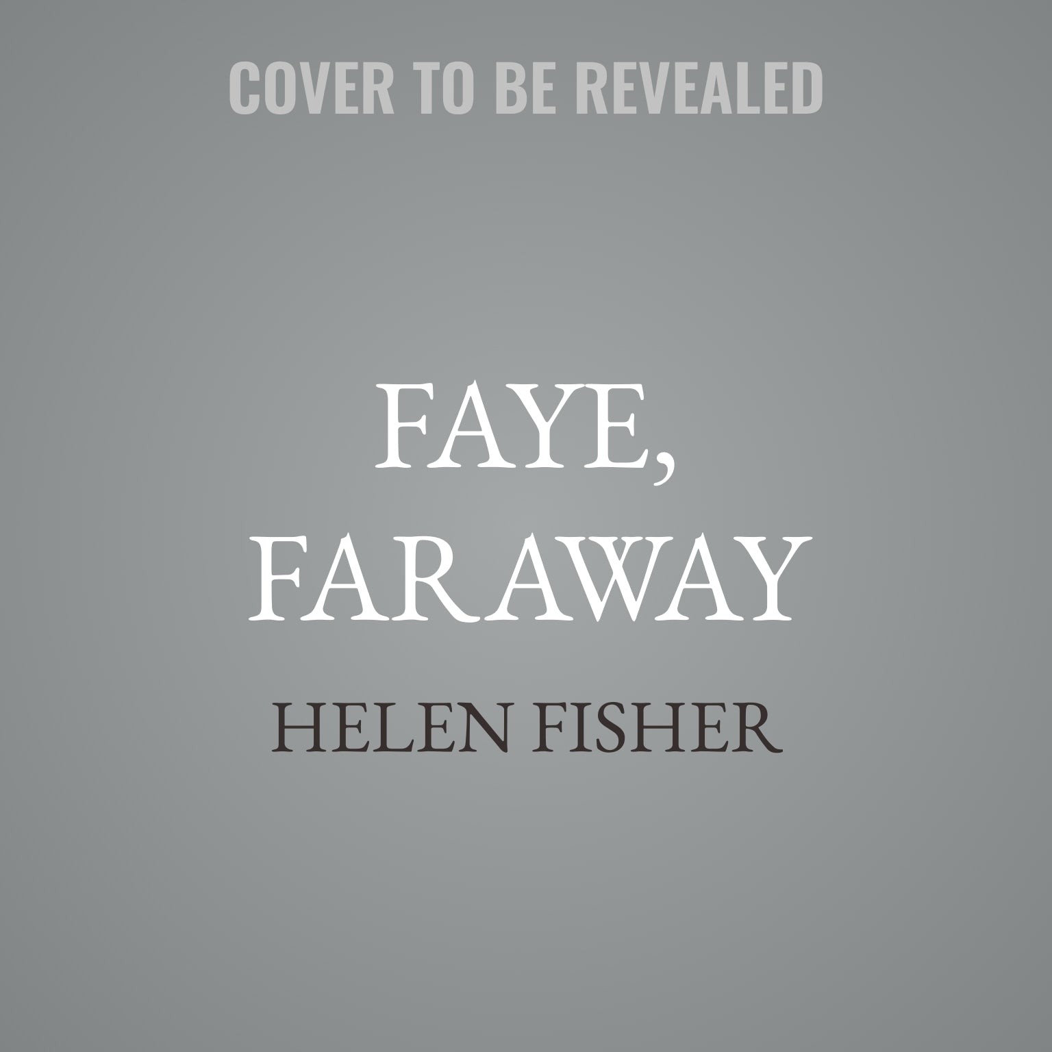 Faye, Faraway