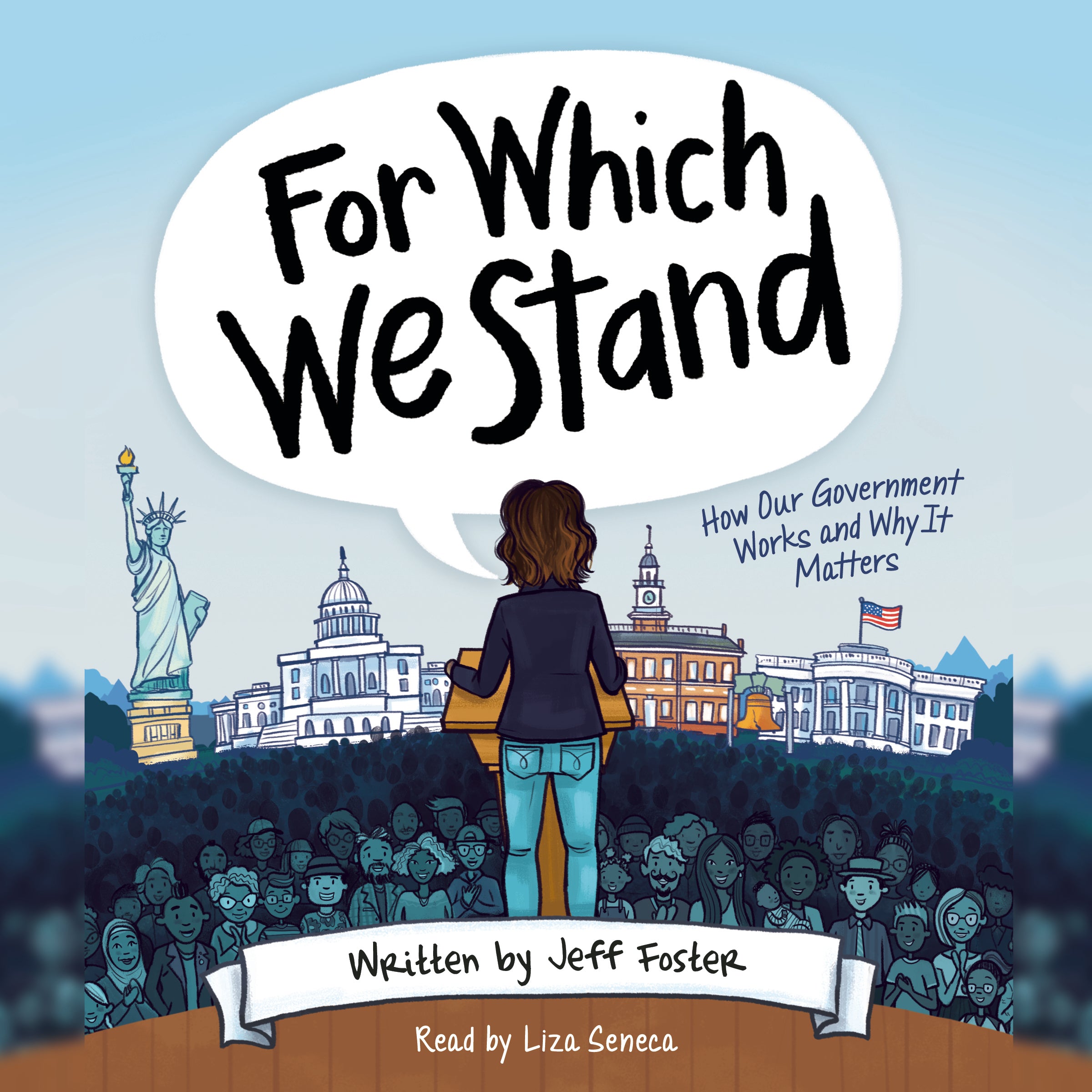 For Which We Stand: How Our Government Works and Why It Matters