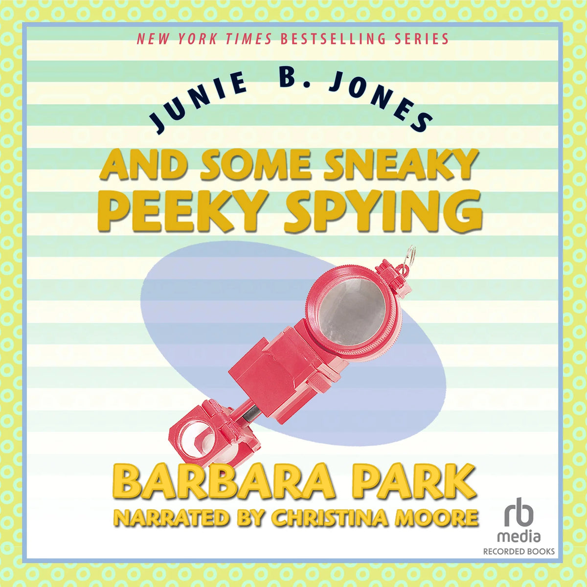 Junie B. Jones and Some Sneaky Peeky Spying