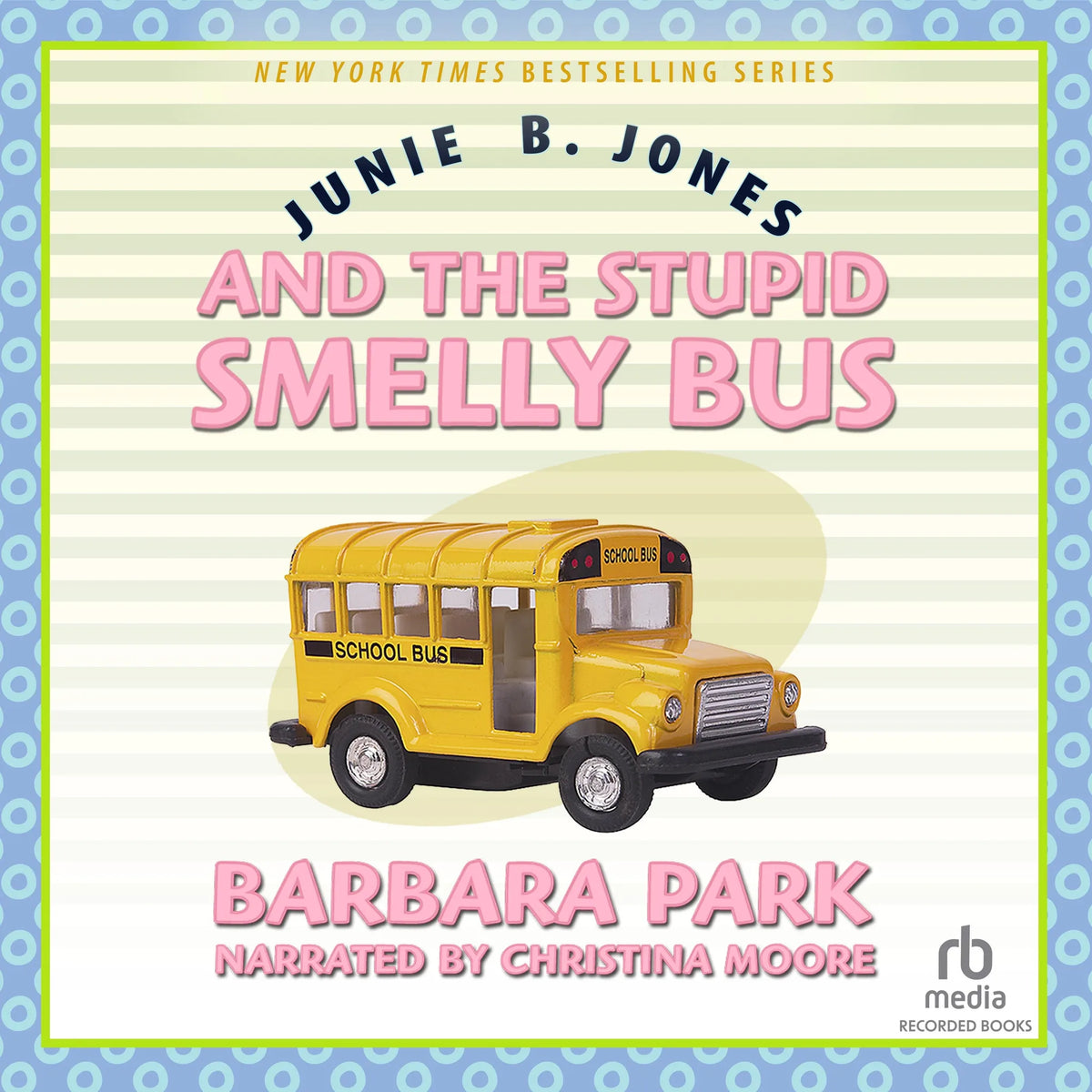 Junie B. Jones and the Stupid Smelly Bus