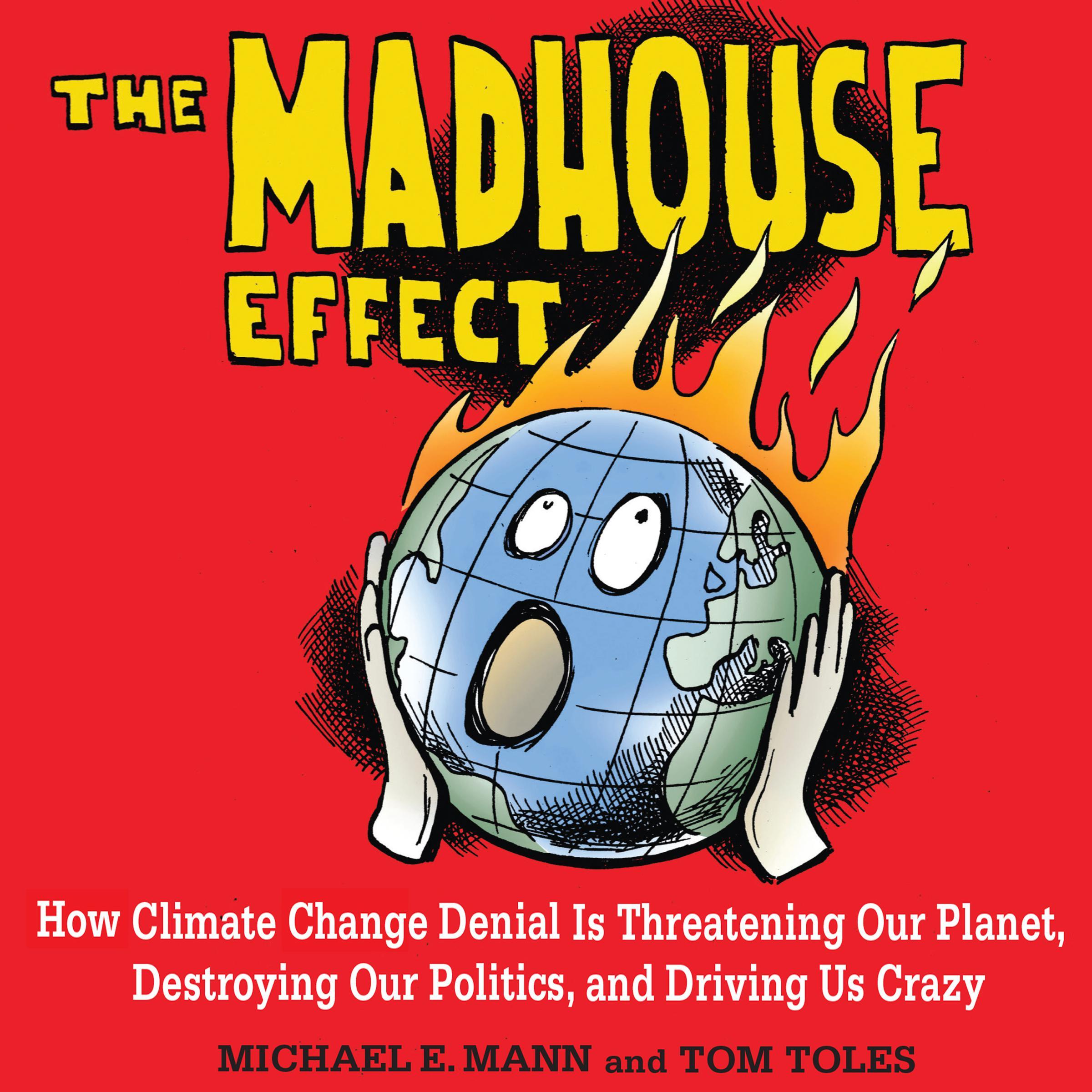 The Madhouse Effect