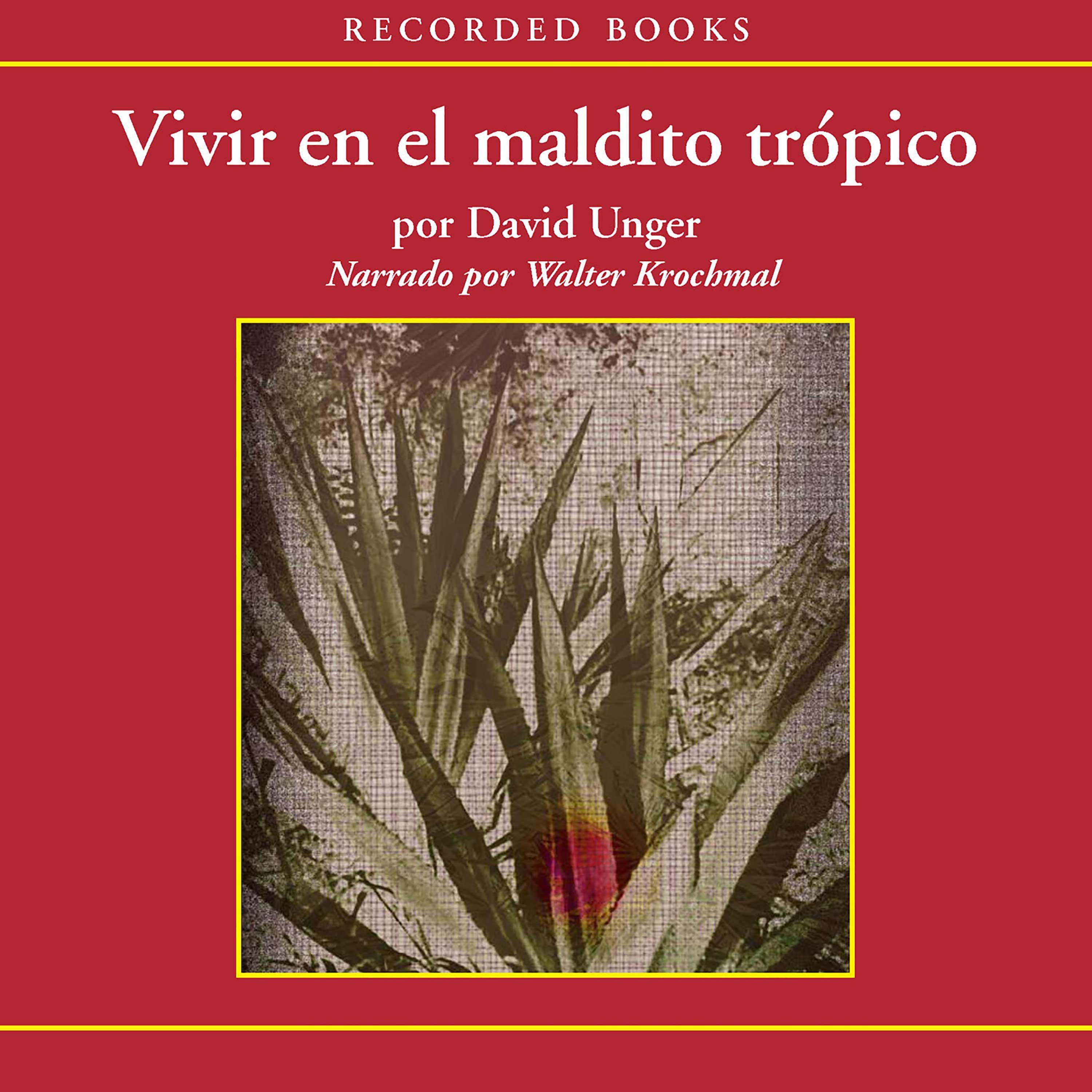 Vivir En El Maldito Tropico (Life in the Damn Tropics)