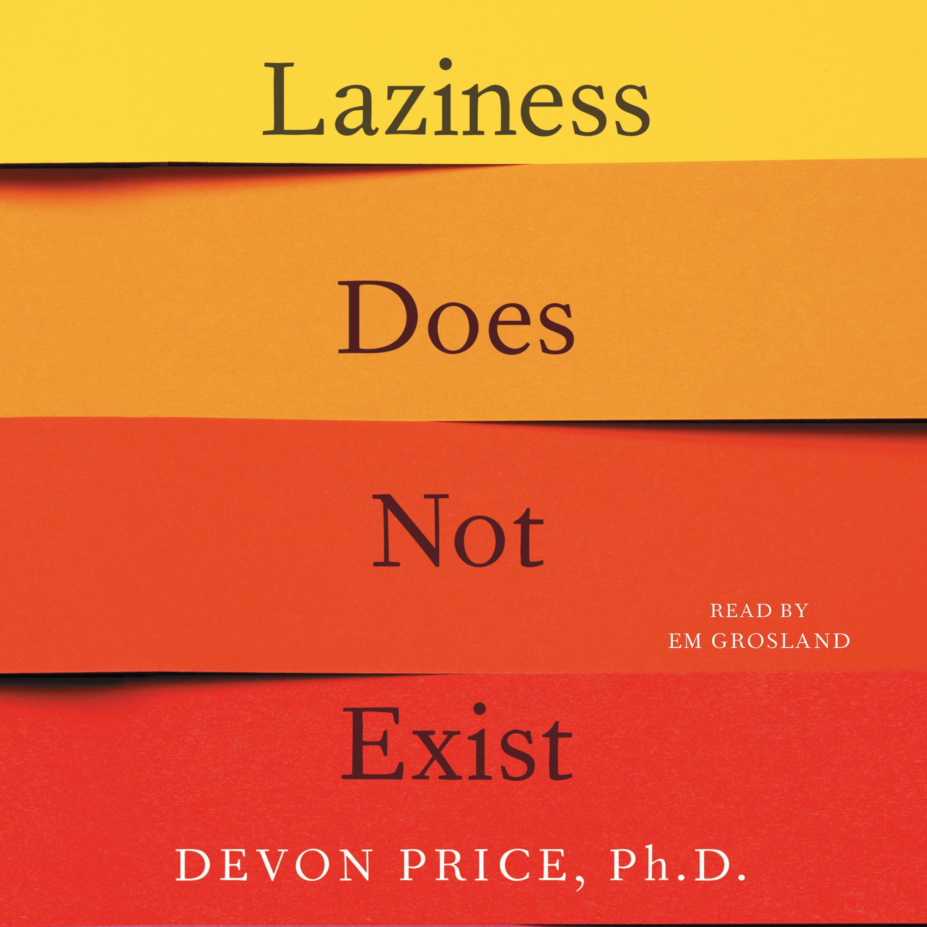 Laziness Does Not Exist