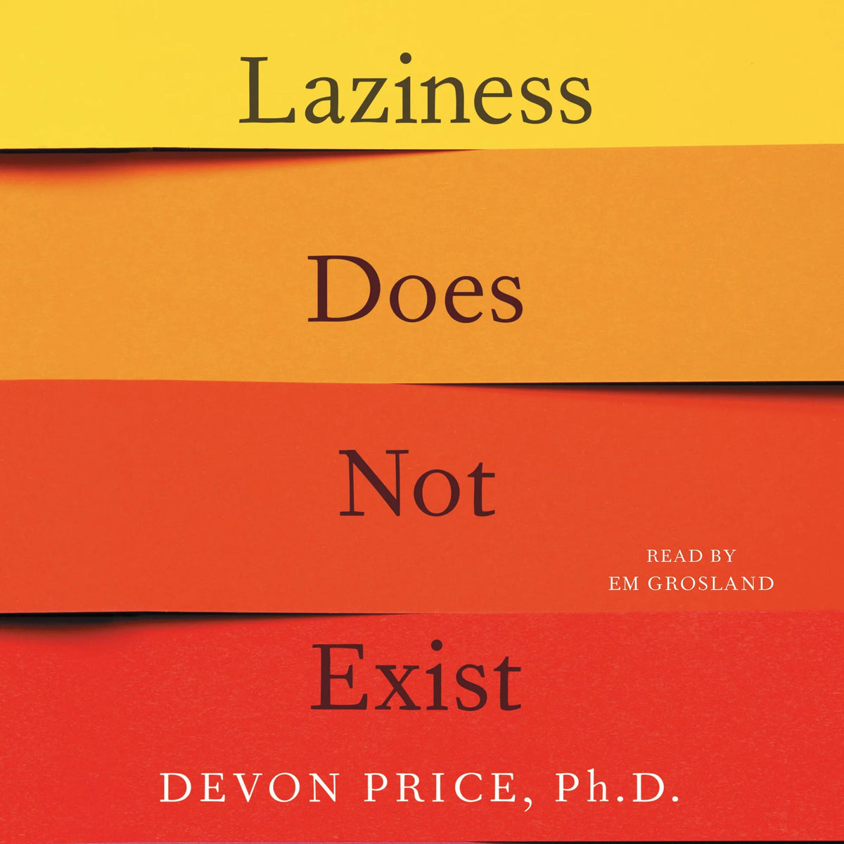 Laziness Does Not Exist