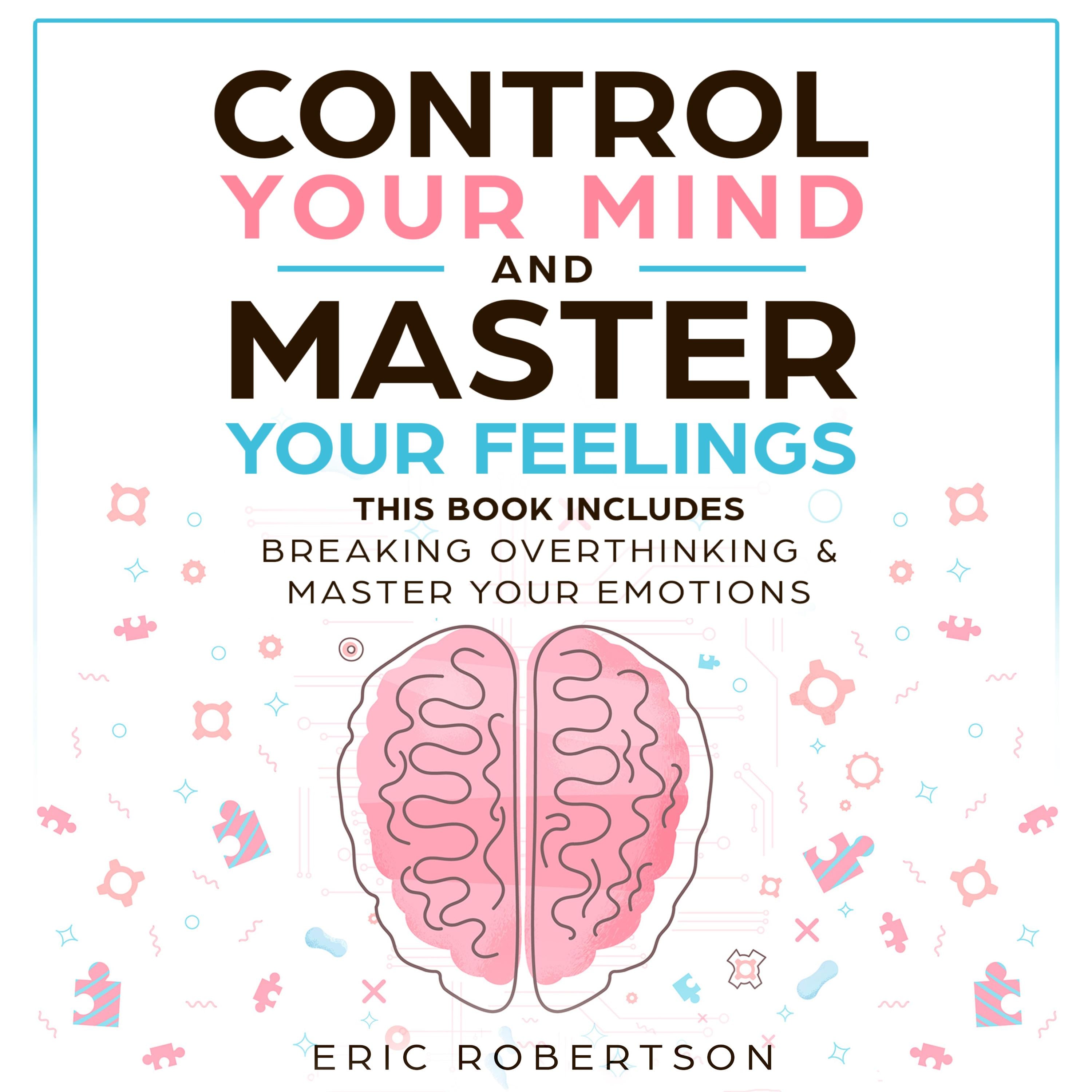 Control Your Mind and Master Your Feelings