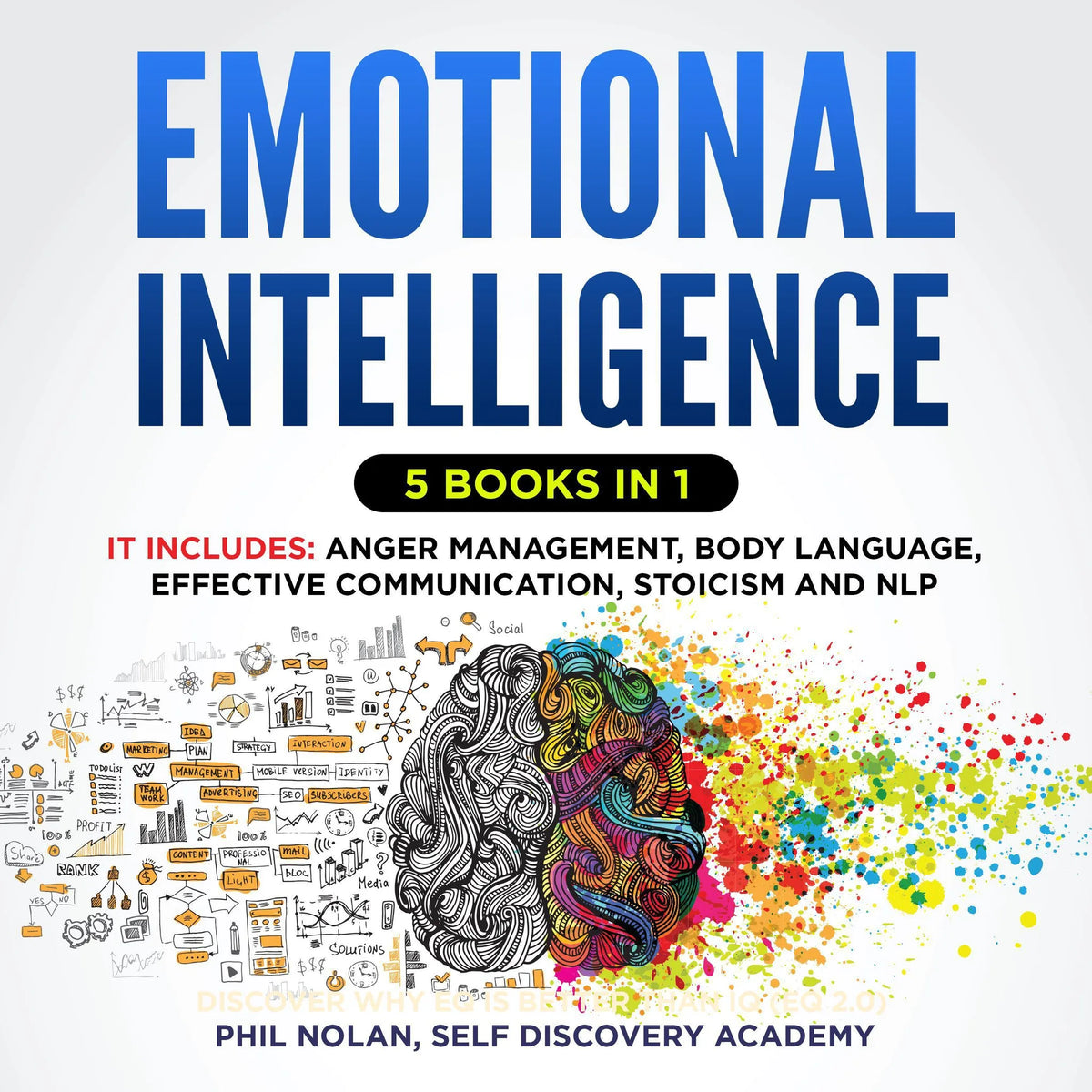 Emotional Intelligence 5 Books in 1: It includes: Anger Management, Body Language, Effective Communication, Stoicism and NLP