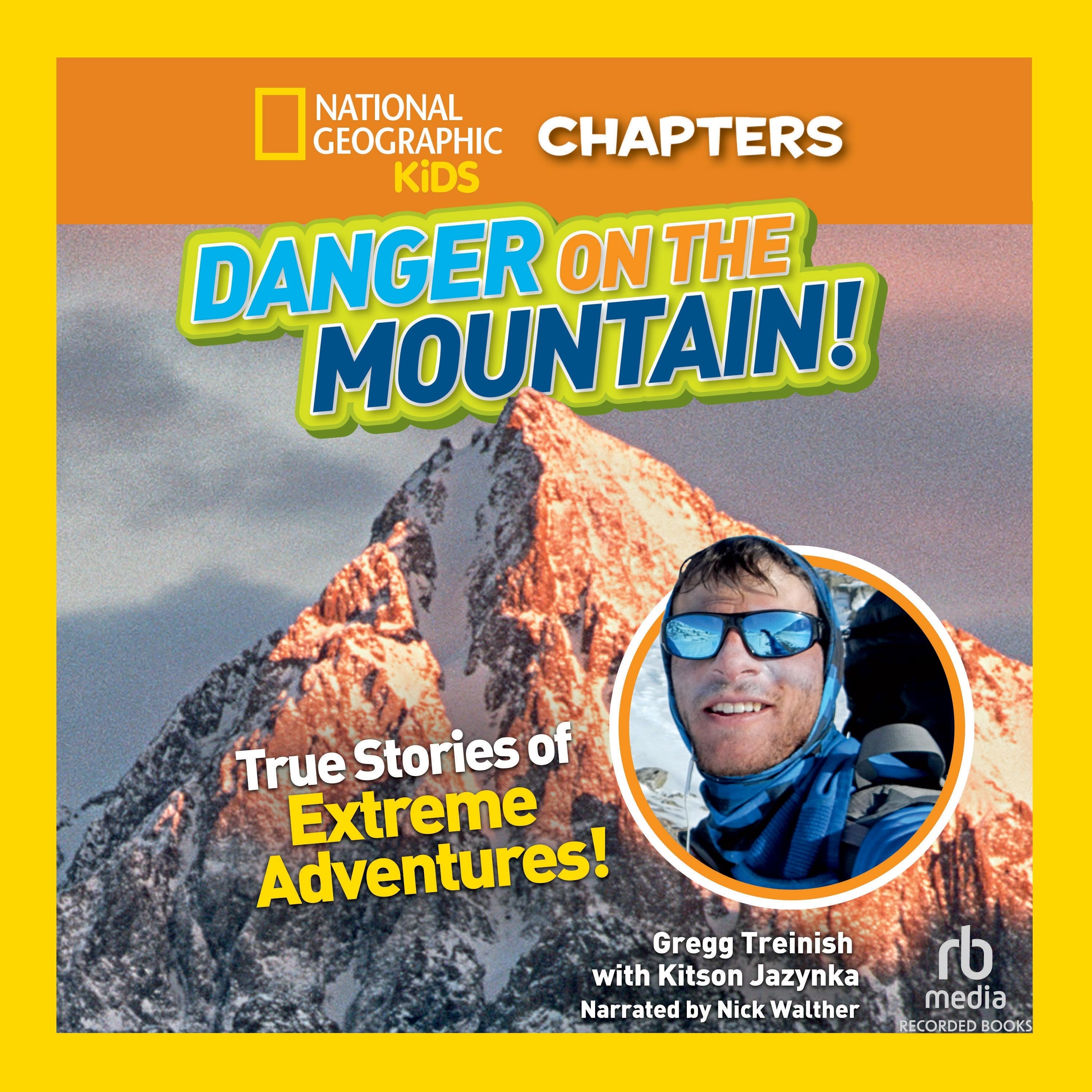 National Geographic Kids Chapters: Danger on the Mountain!
