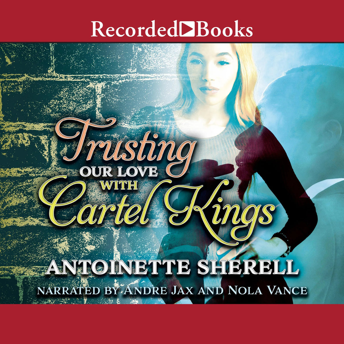 Trusting Our Love with Cartel Kings