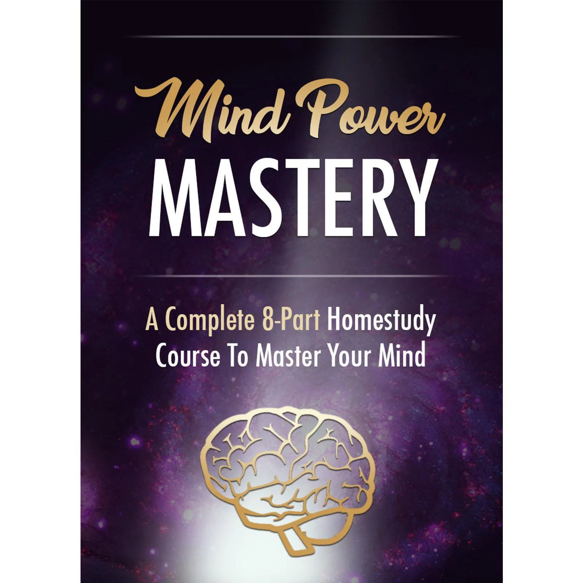 Mind Power - Taking Control of Your Mind to Achieve Ultimate Success