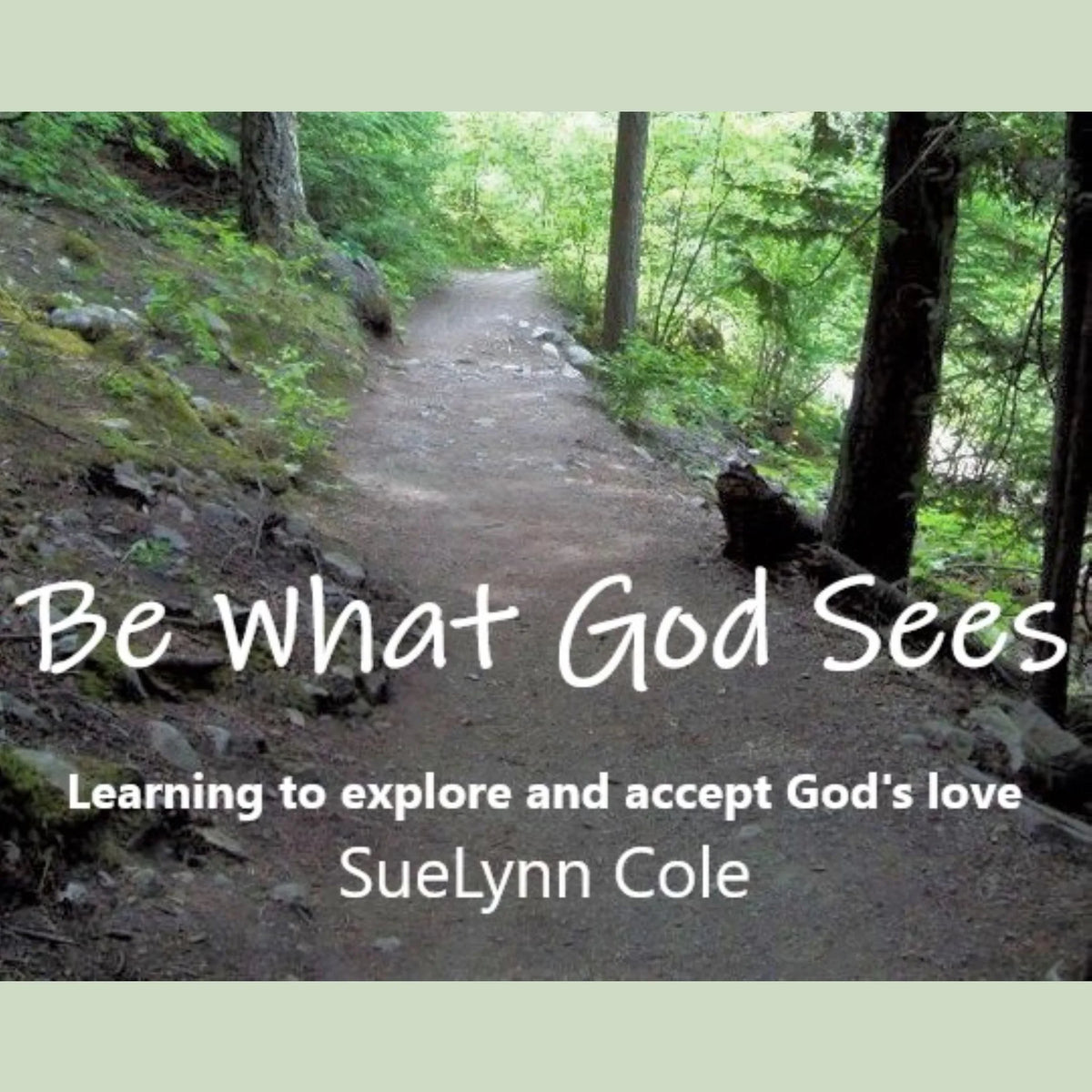 Be What God Sees