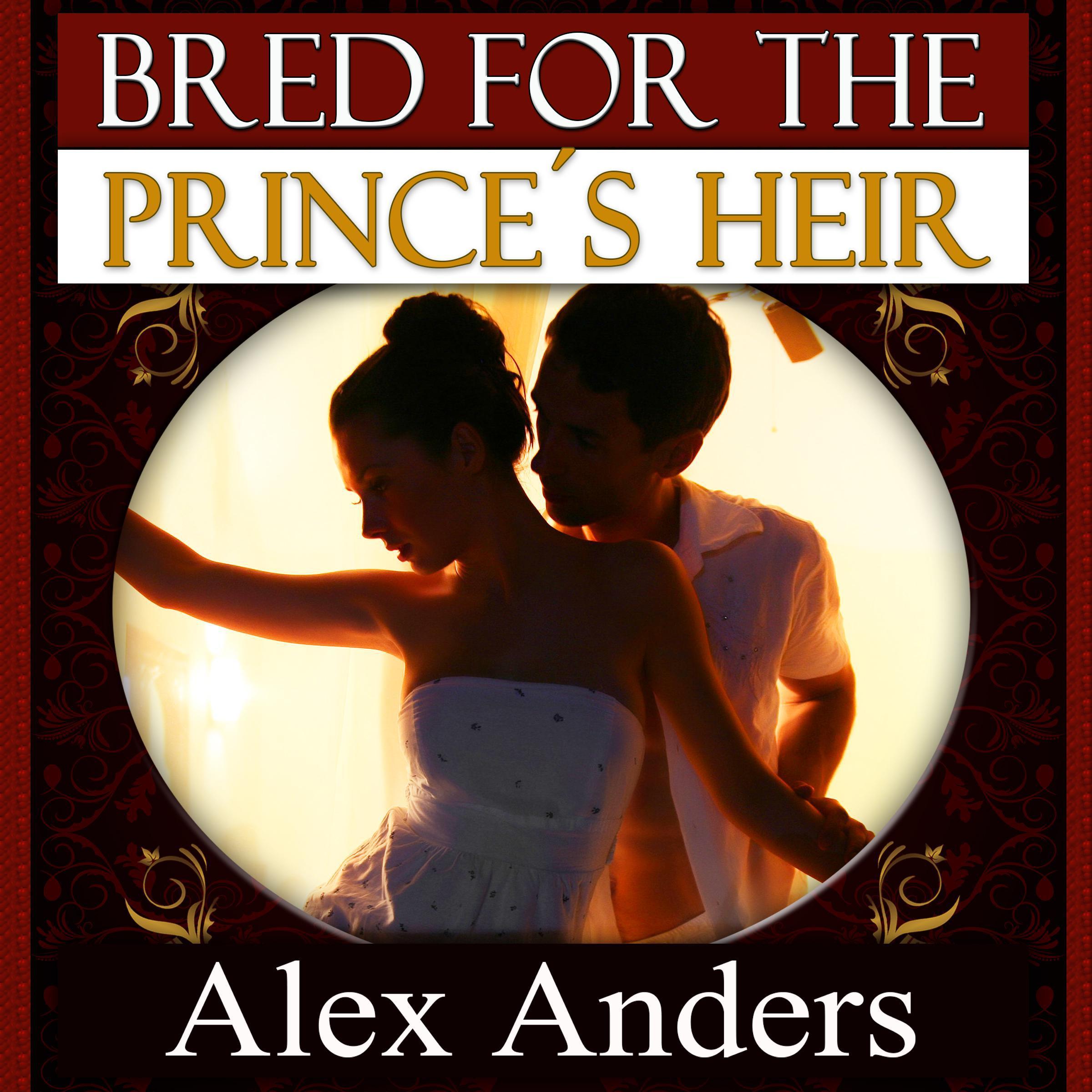 Bred for the Prince's Heir (BDSM, Alpha Male Dominant, Female Submissive Erotica)