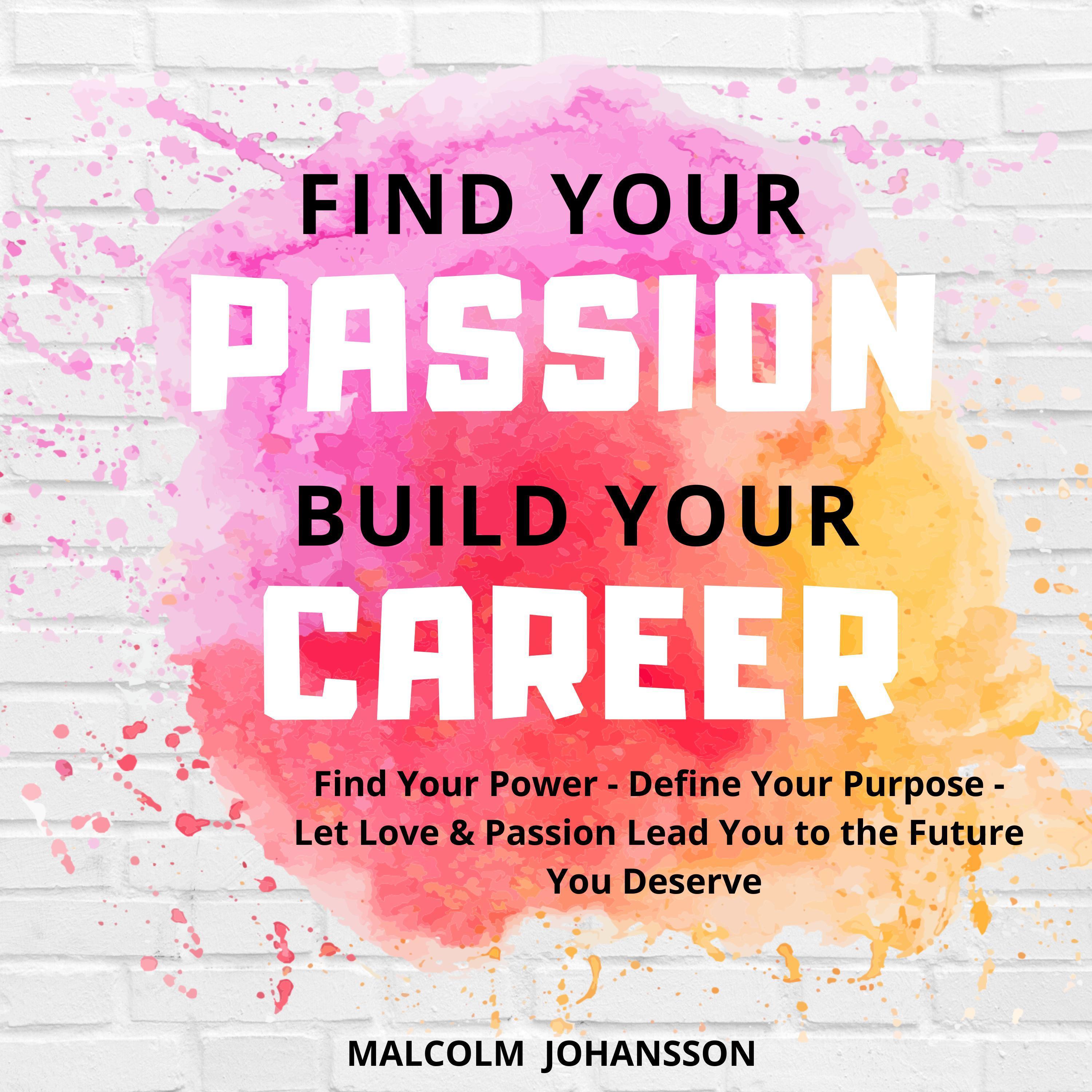 FIND YOUR PASSION  BUILD YOUR CAREER