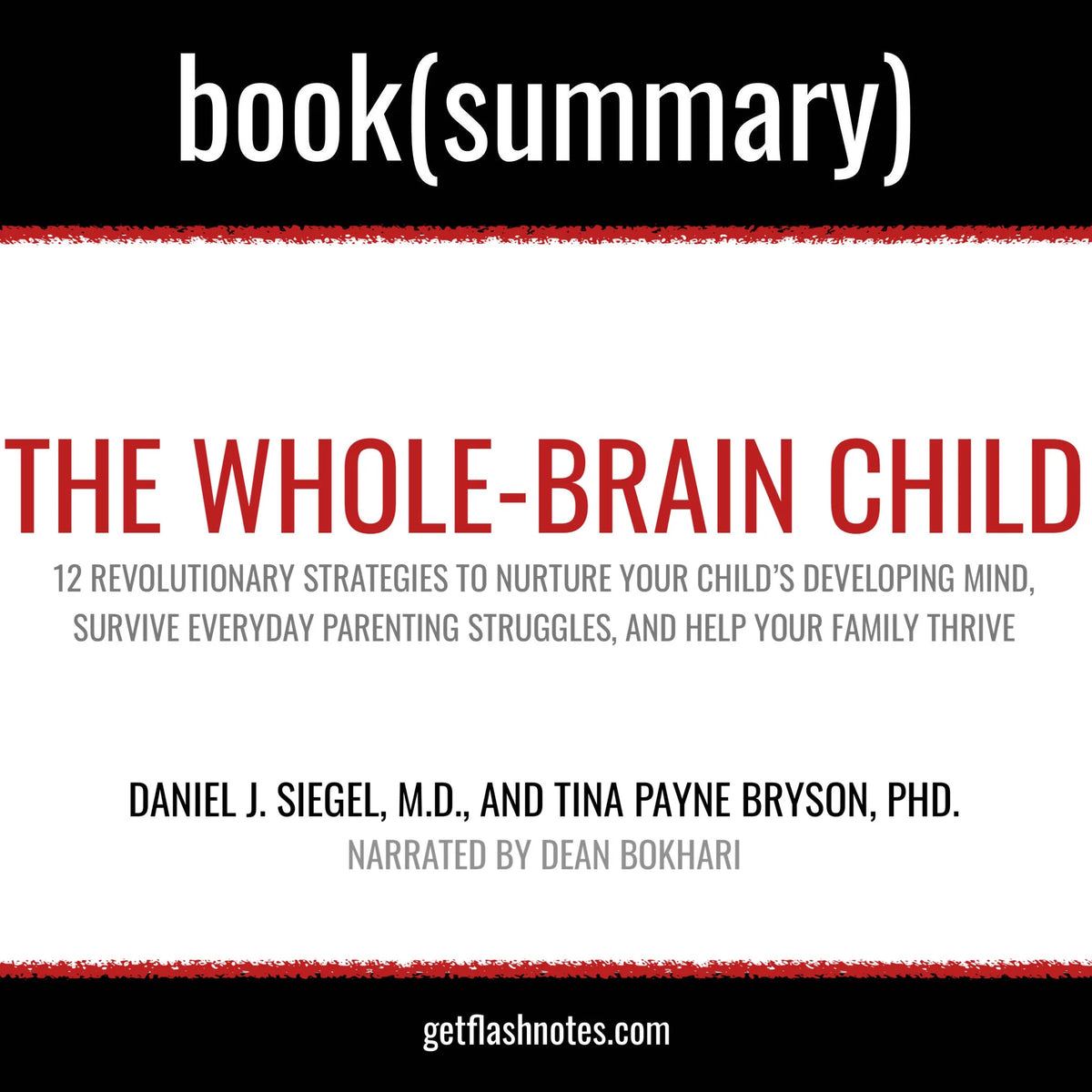 The Whole-Brain Child by Daniel J. Siegel, M.D., and Tina Payne Bryson, PhD. - Book Summary