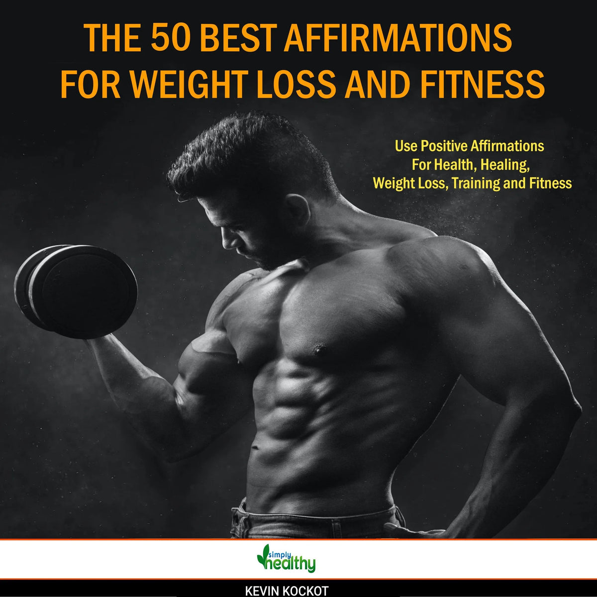 The 50 Best Affirmations For Weight Loss And Fitness