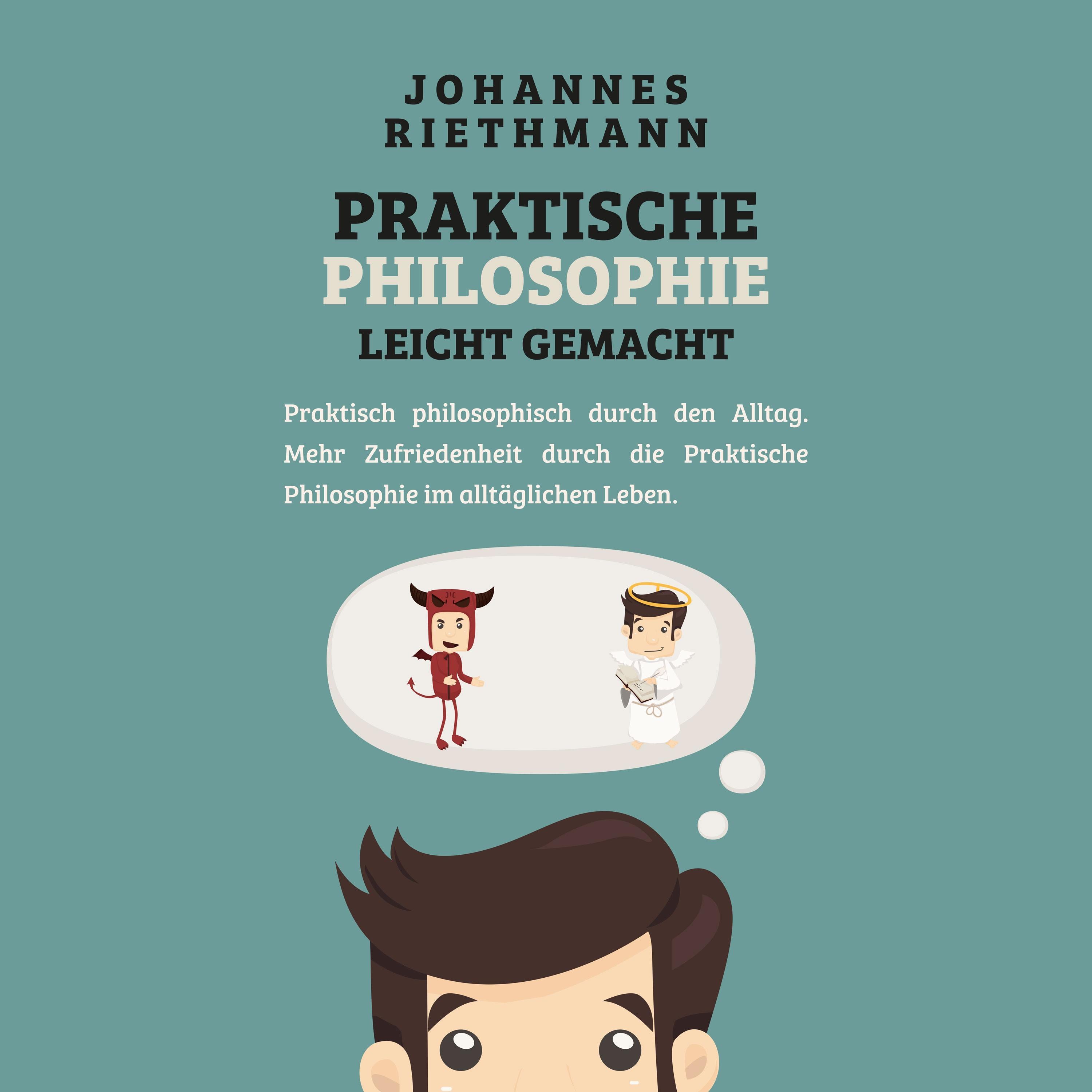 Praktische Philosophie  leicht gemacht
